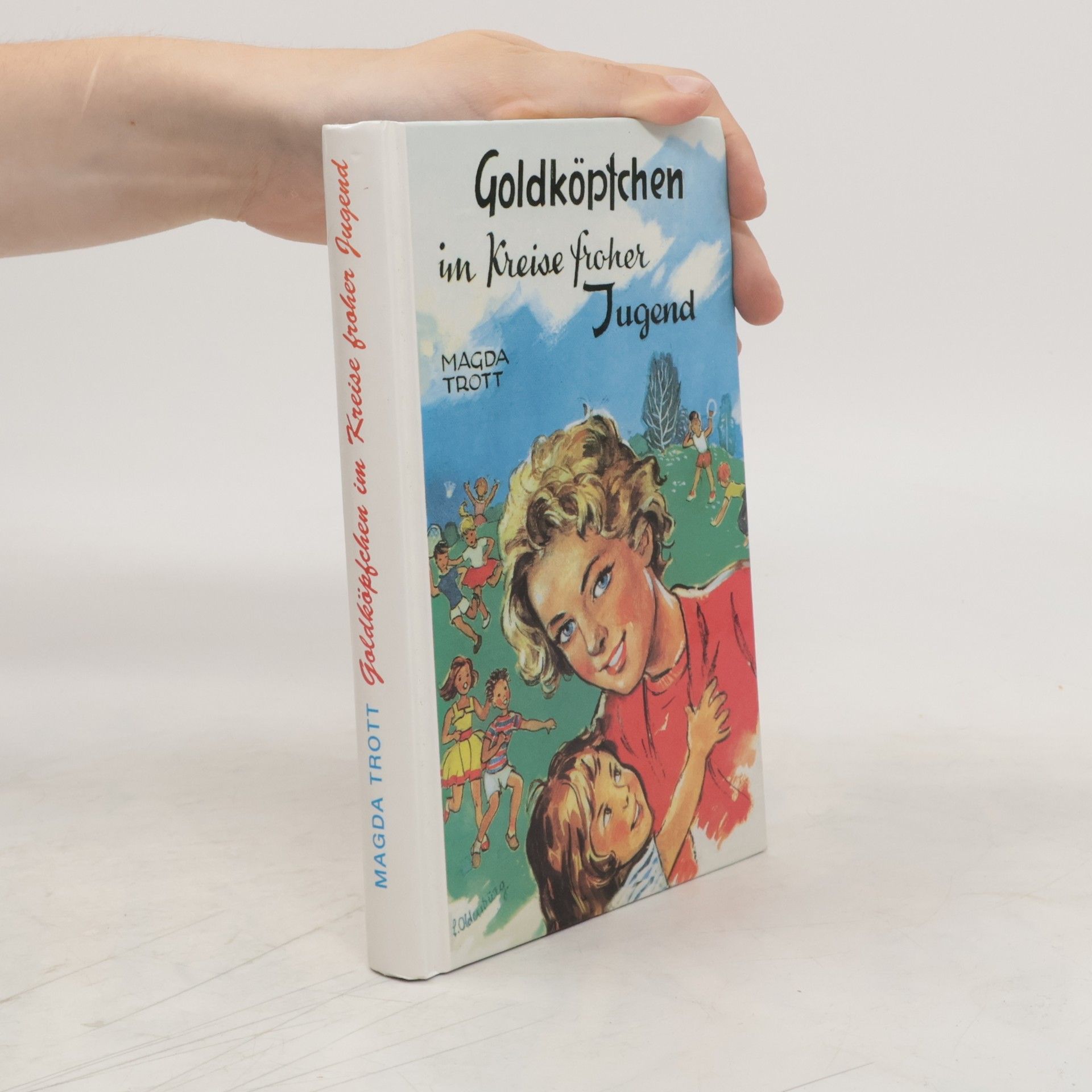 Magda Trott Goldköpfchen im Kreise froher Jugend. Erzählung für Mädchen