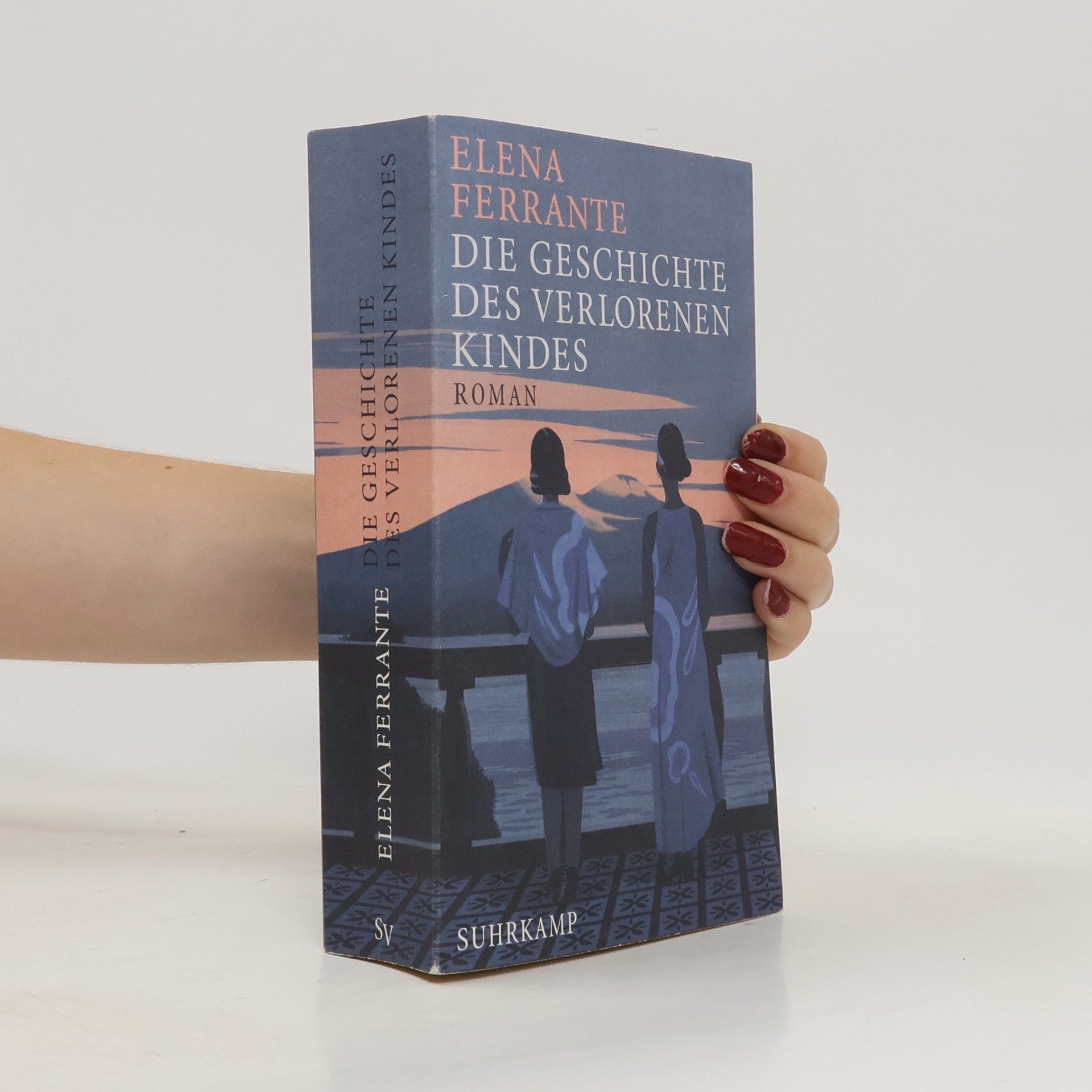 Elena Ferrante Die Geschichte der verlorenen Kindes