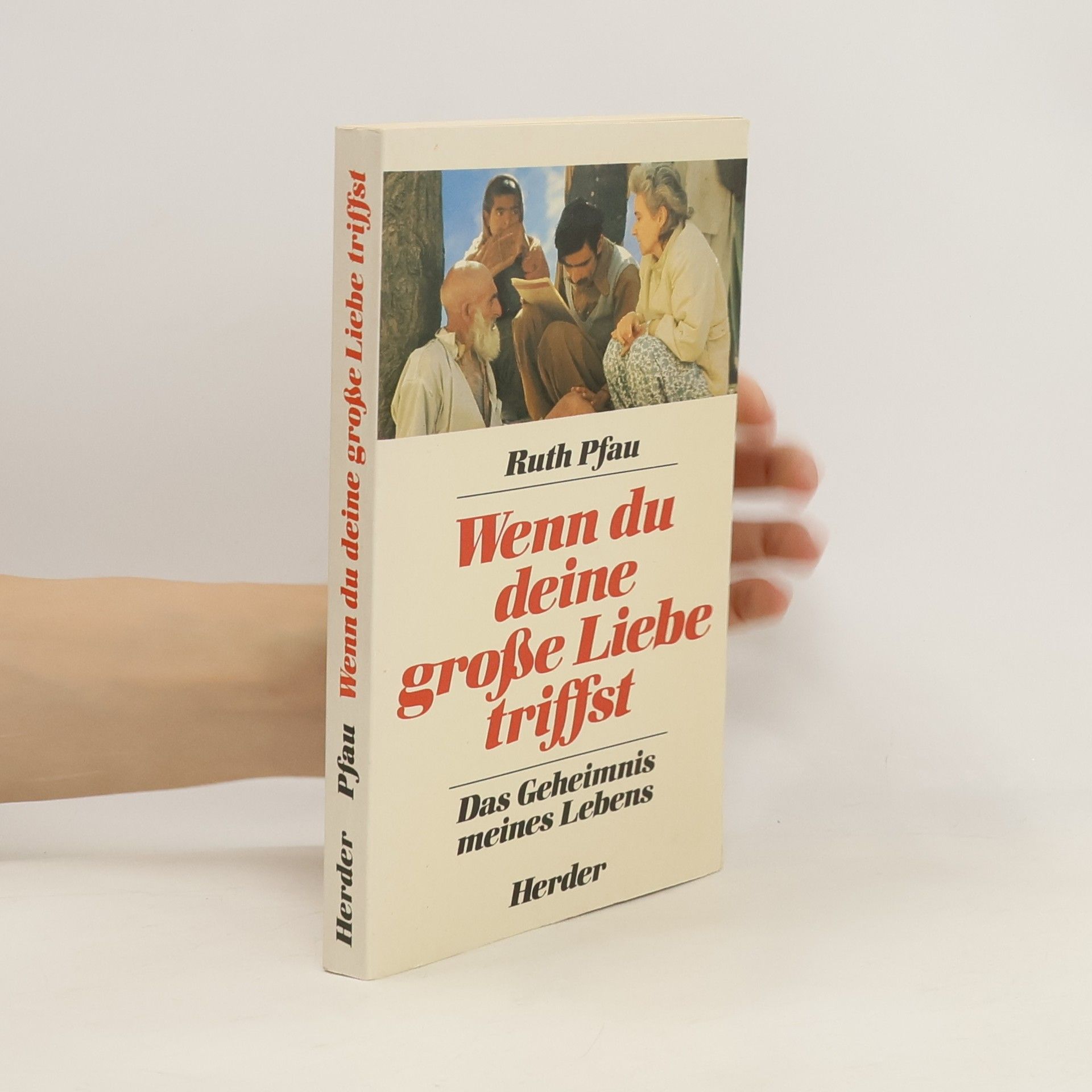Ruth Pfau Wenn du deine grosse Liebe triffst