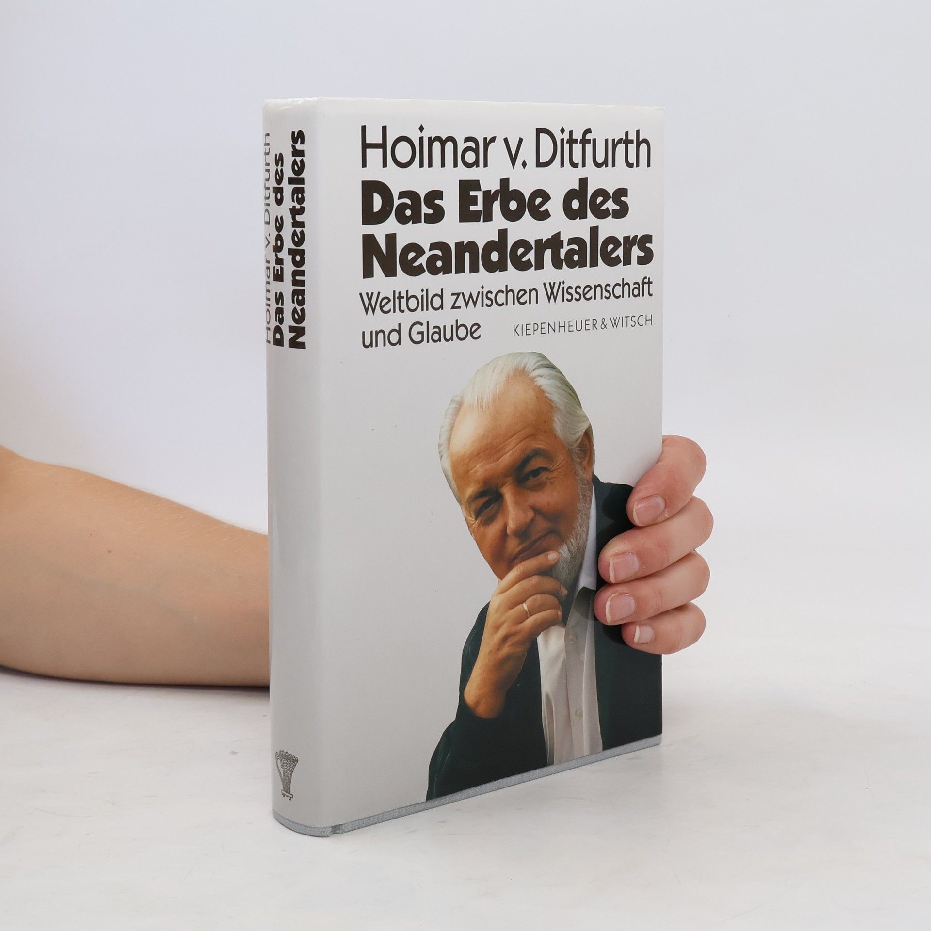 Hoimar V. Ditfurth Das Erbe des Neandertalers. Weltbild zwischen Wissenschaft und Glaube