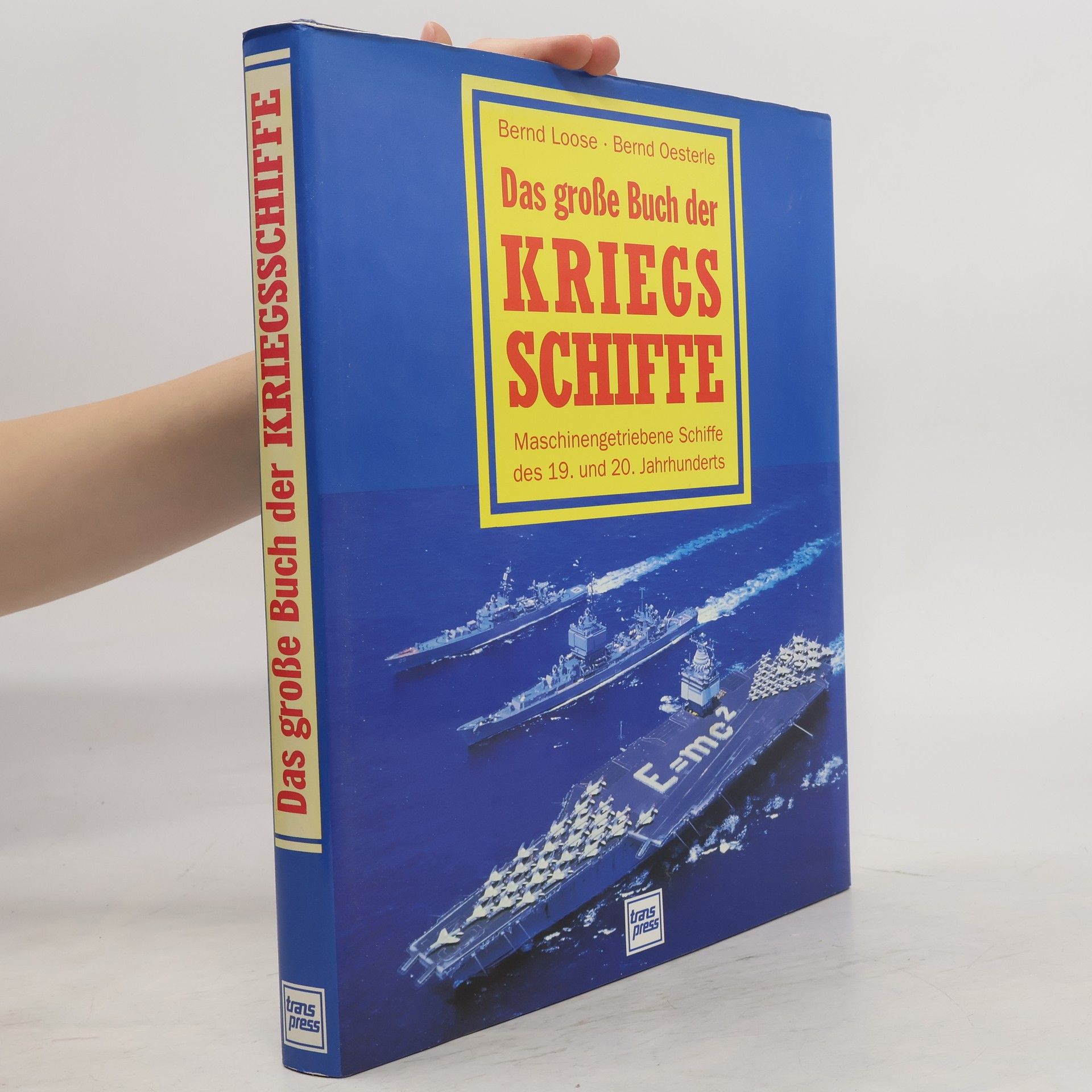 Bernd Loose Das grosse Buch der Kriegsschiffe
