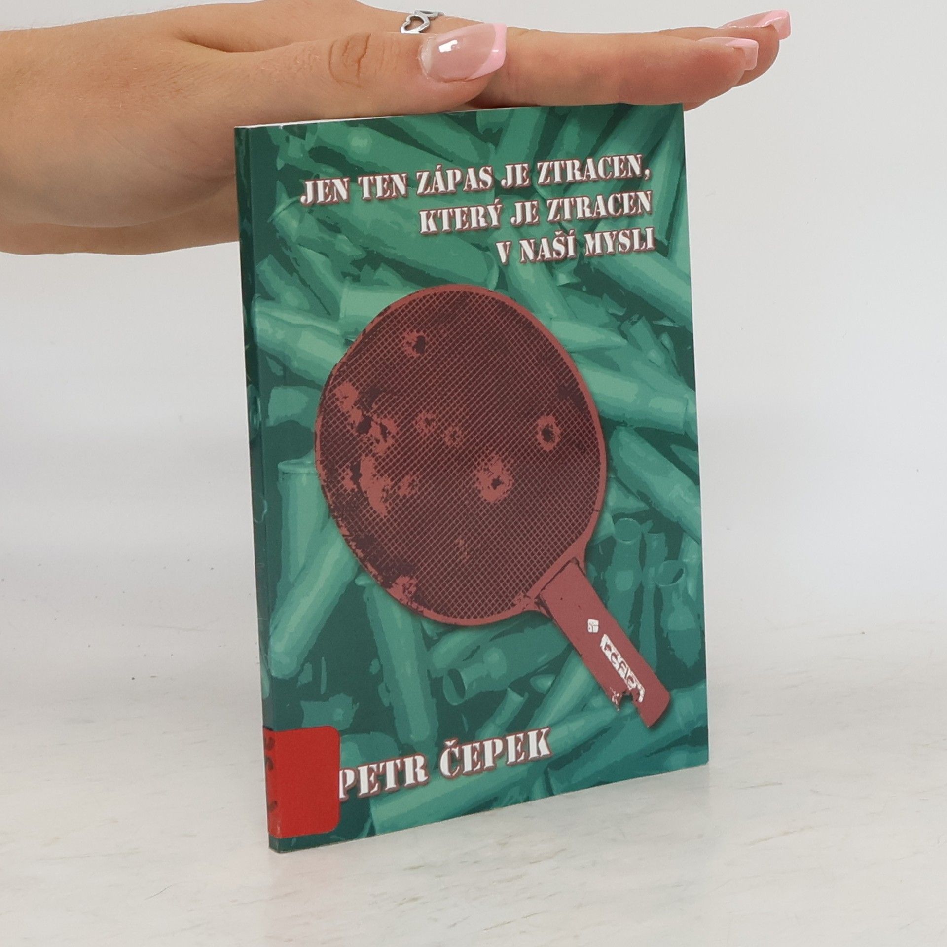 Petr Čepek Jen ten zápas je ztracen, který je ztracen v naší mysli