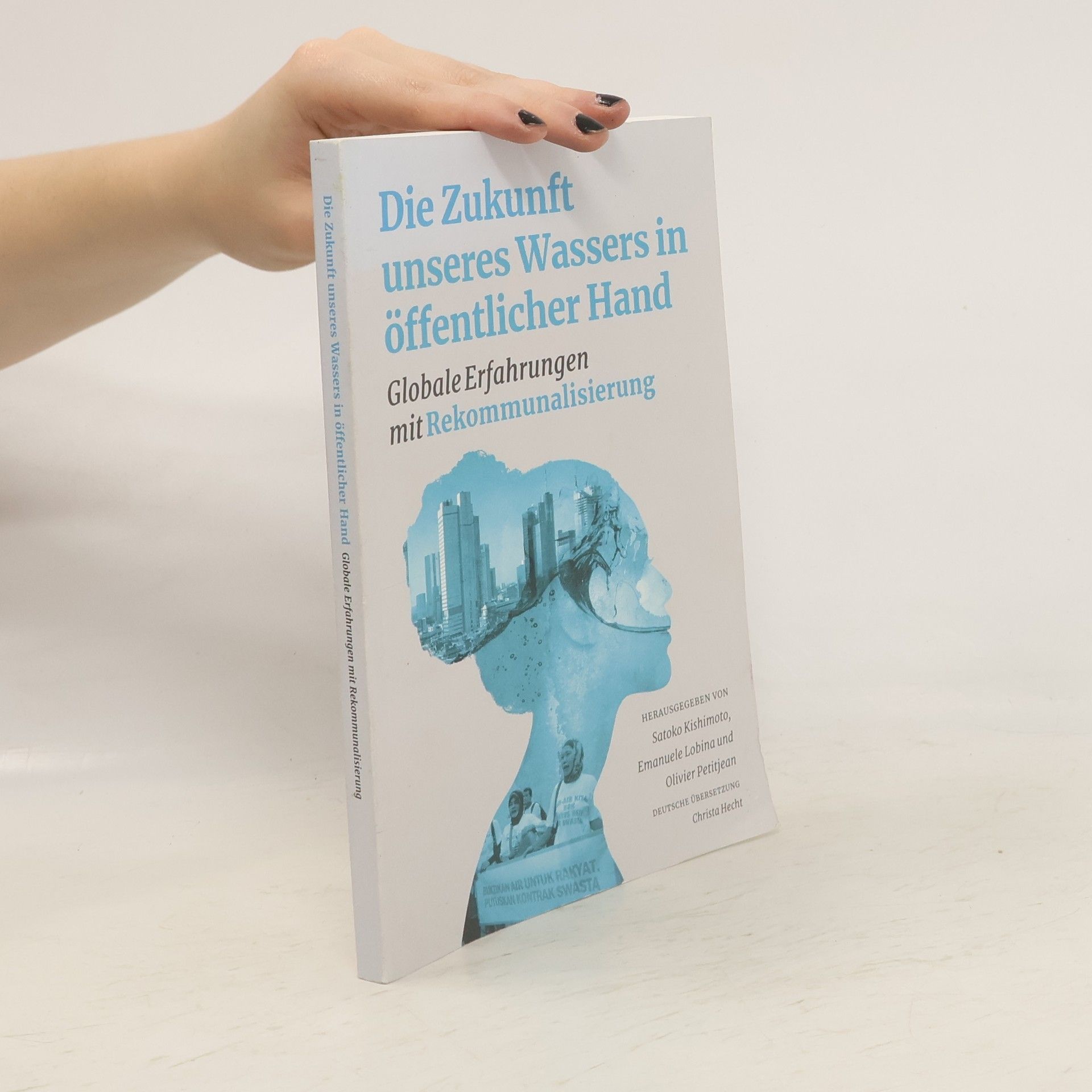 Satoko Kishimoto Die Zukunft unseres Wassers in öffentlicher Hand