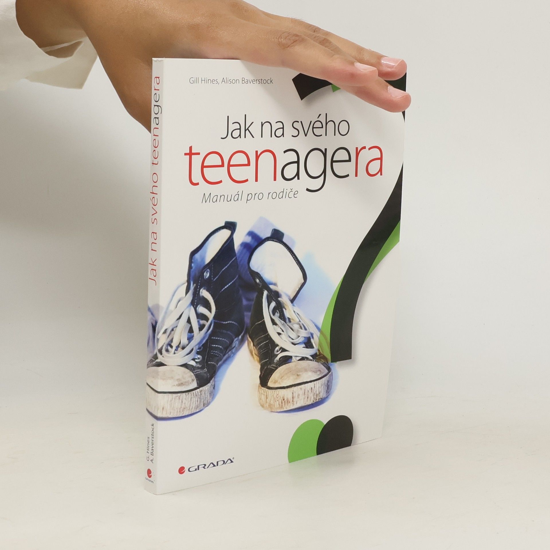 Gill Hines Jak na svého teenagera. Manuál pro rodiče