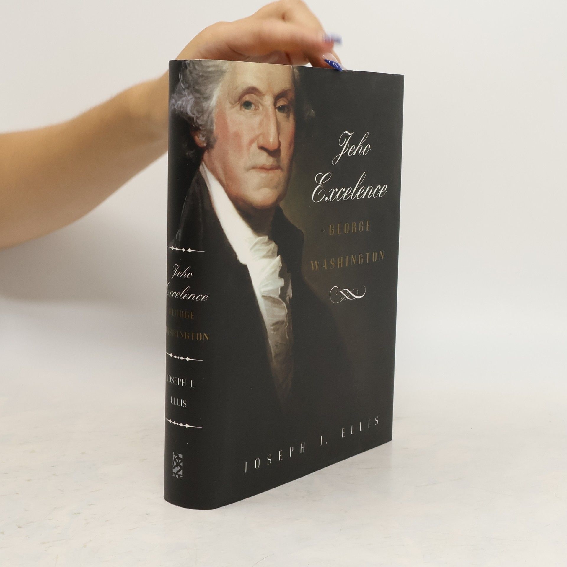 Joseph J. Joseph John Ellis Jeho Excelence George Washington