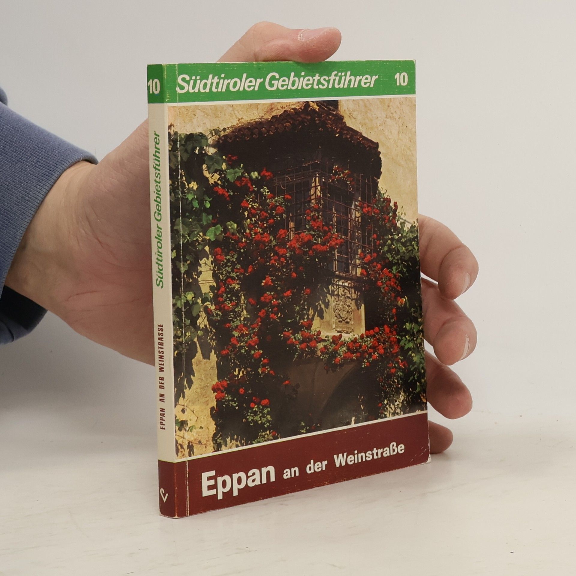 Bruno Mahlknecht Eppan an der Weinstraße.  Südtiroler Gebietsführer 10