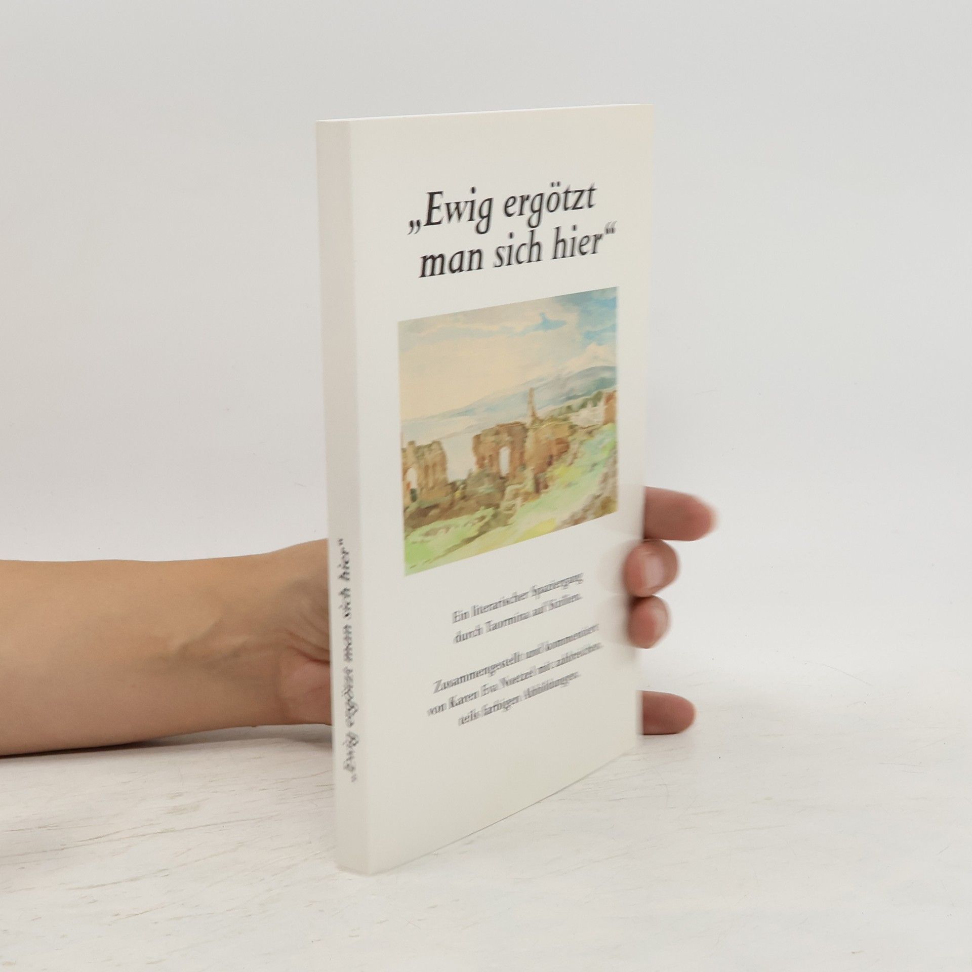 Karen Eva Noetzel Ewig ergötzt man sich hier