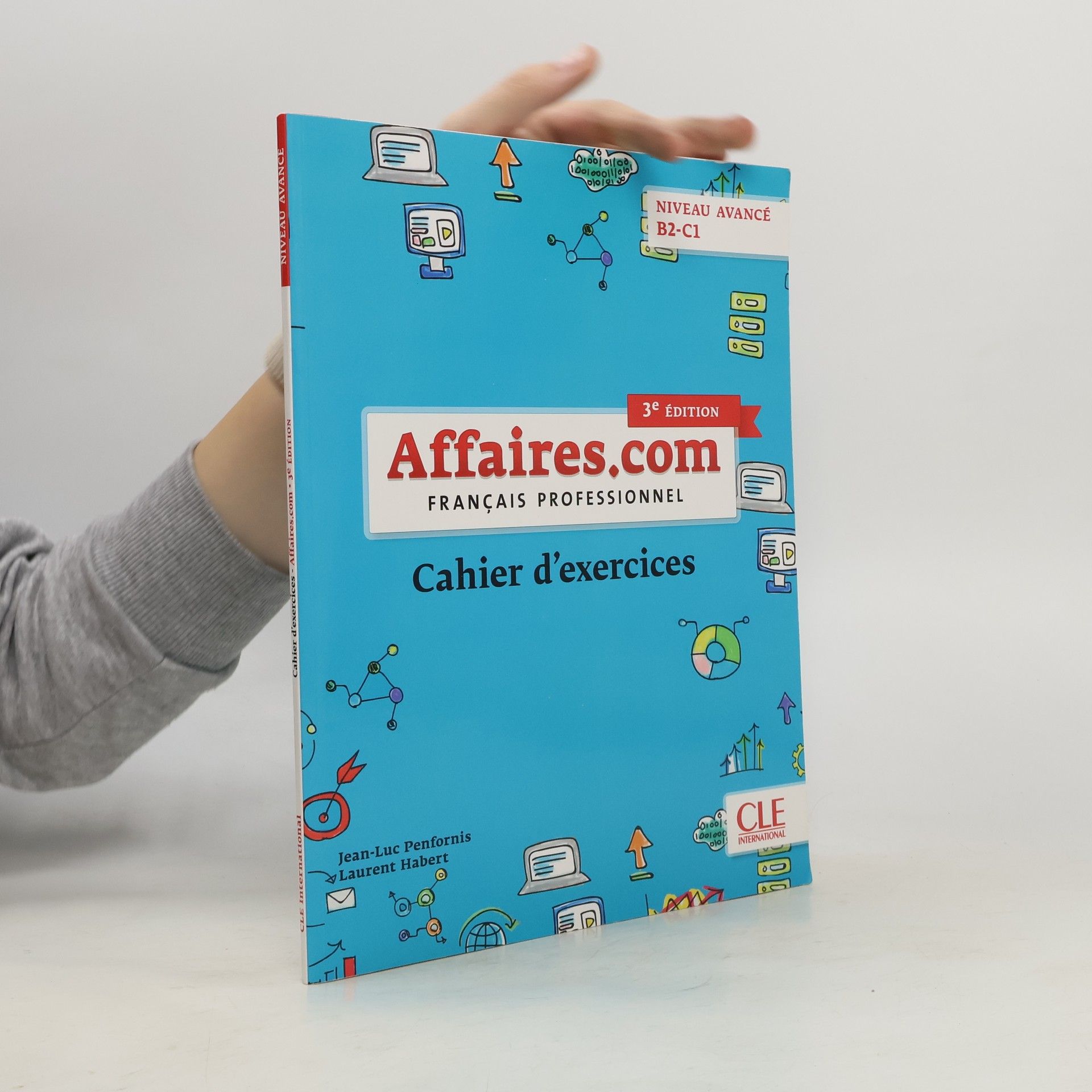 Jean-Luc Penfornis Affaires.com : français professionnel : niveau avancé B2-C1. Cahier d'exercices