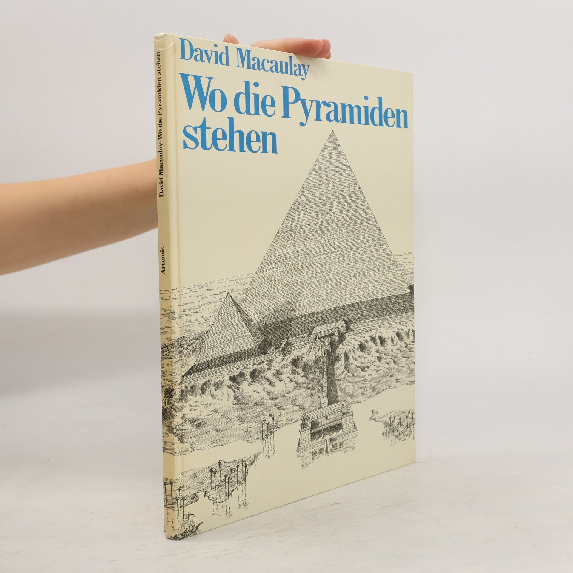 David Macaulay Wo die Pyramiden stehen