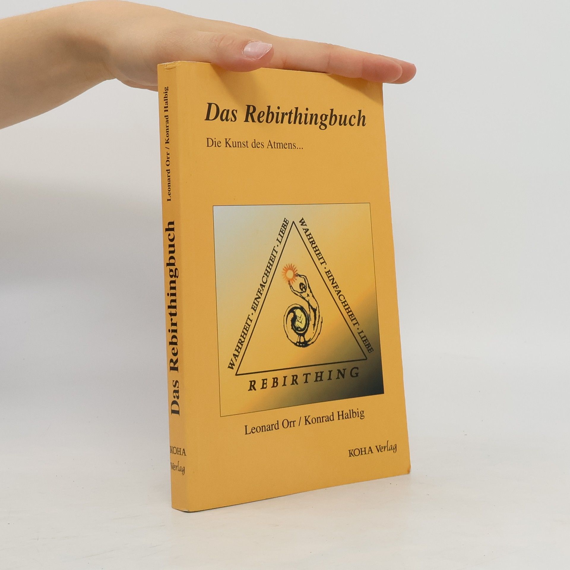 Leonard Orr Ende der Sehnsucht. Anleitung zum Leben im Paradies