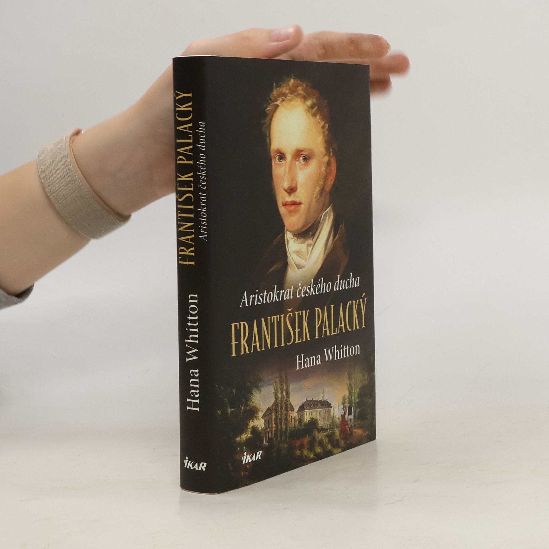 Hana Parkánová-Whitton František Palacký – Aristokrat českého ducha