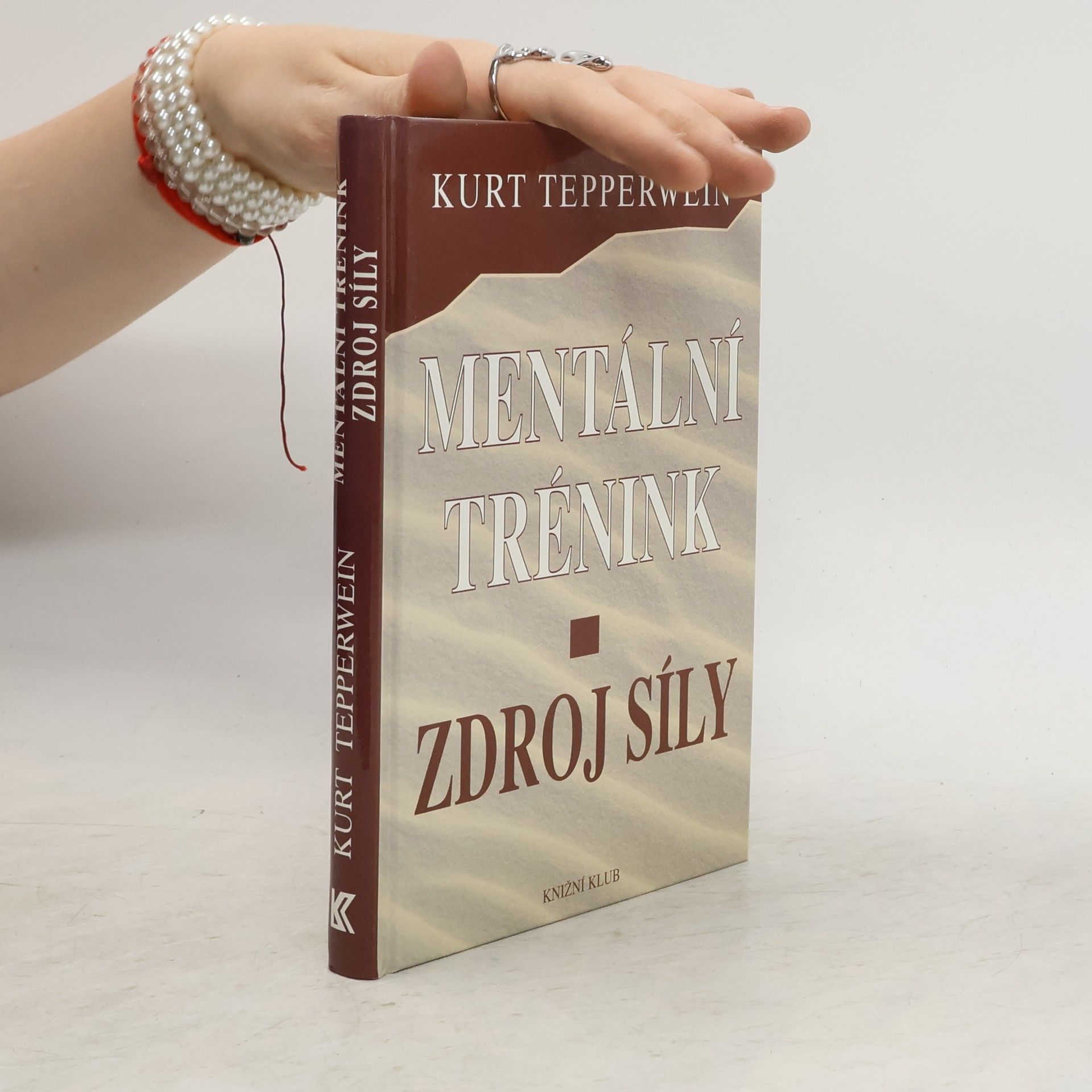 Kurt Tepperwein Mentální trénink: Zdroj síly