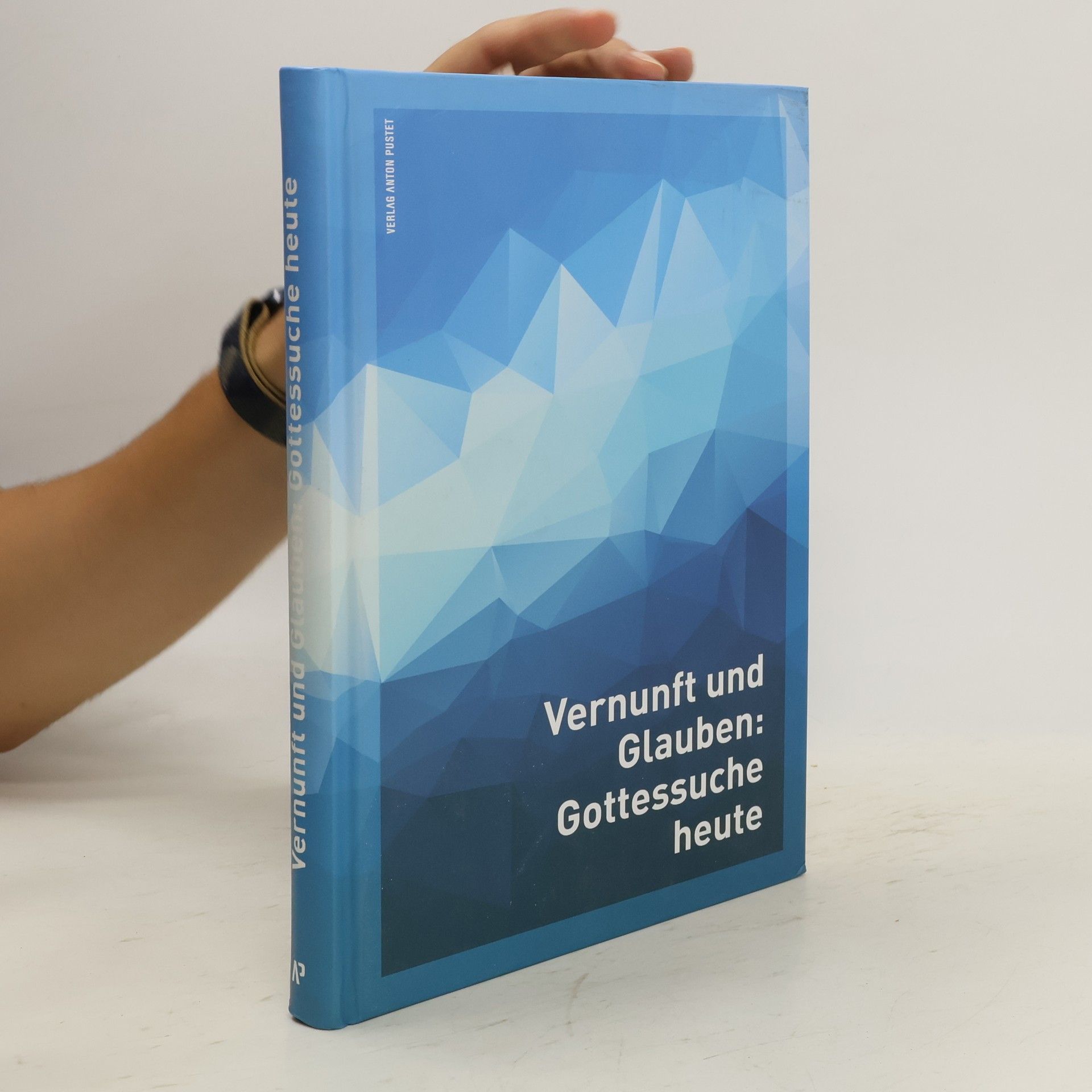 Vernunft und Glauben: Gottessuche heute