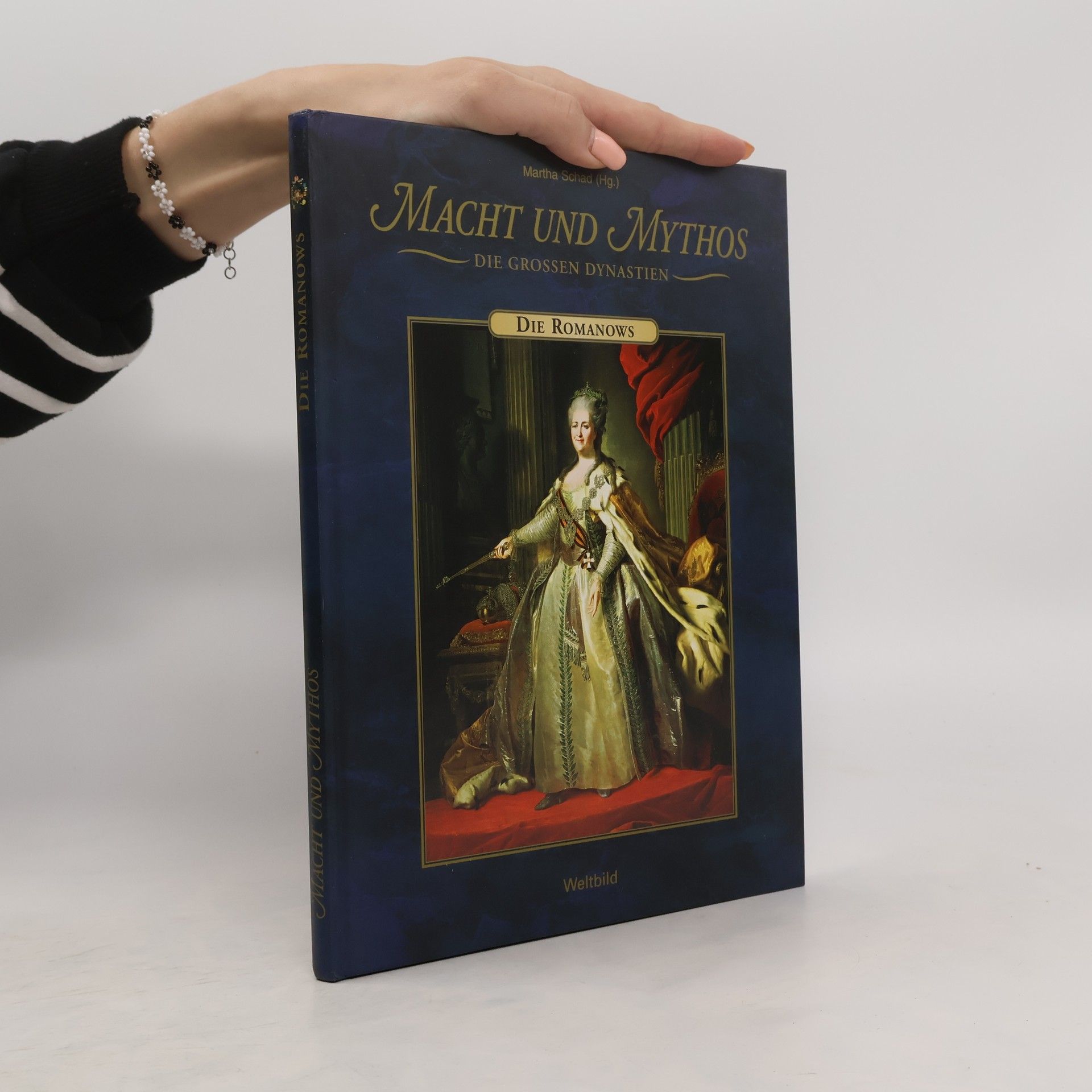 Martha Schad Macht und Mythos. Die Grossen Dynastie. Die Romanows