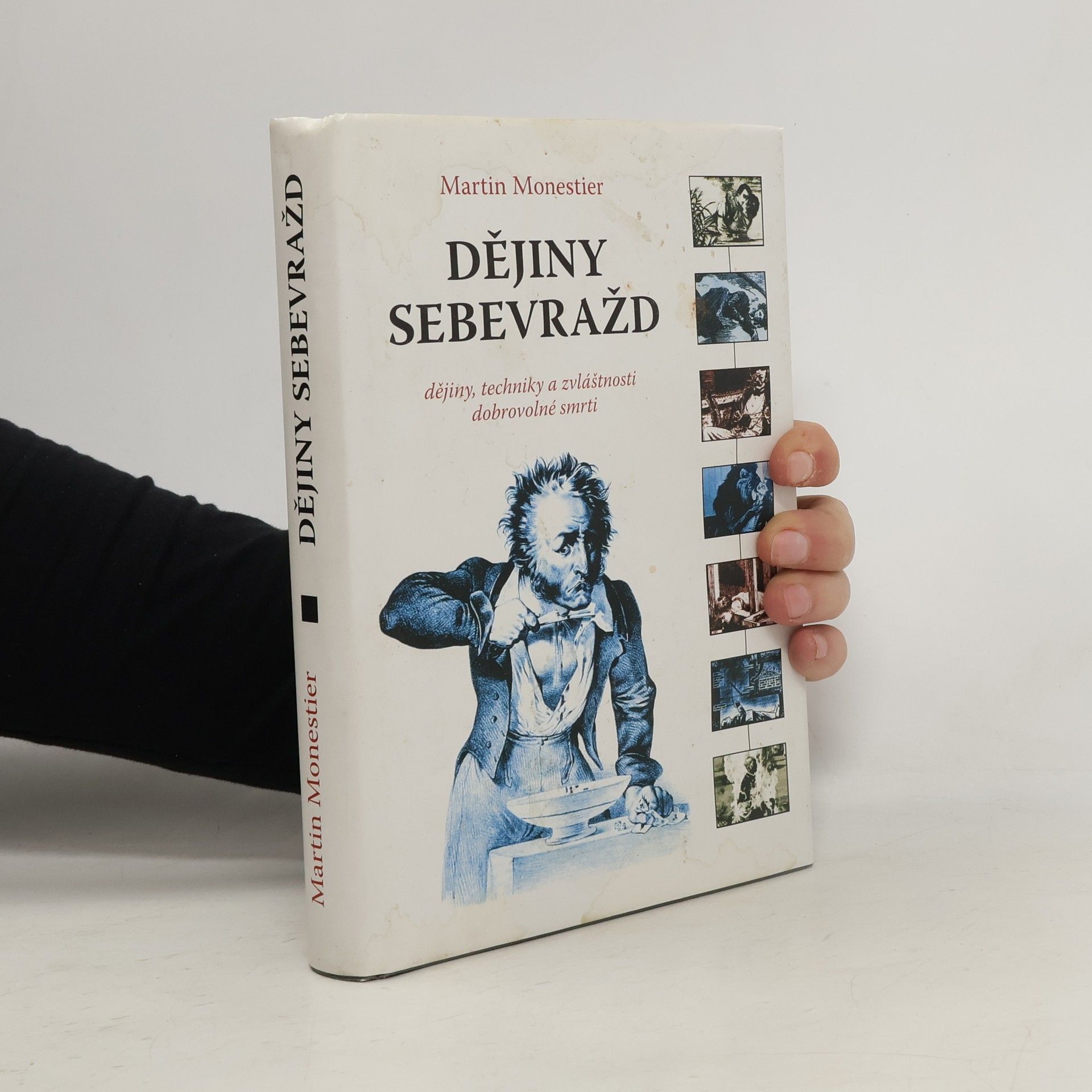 Martin Monestier Dějiny sebevražd: Dějiny, techniky a zvláštnosti dobrovolné smrti
