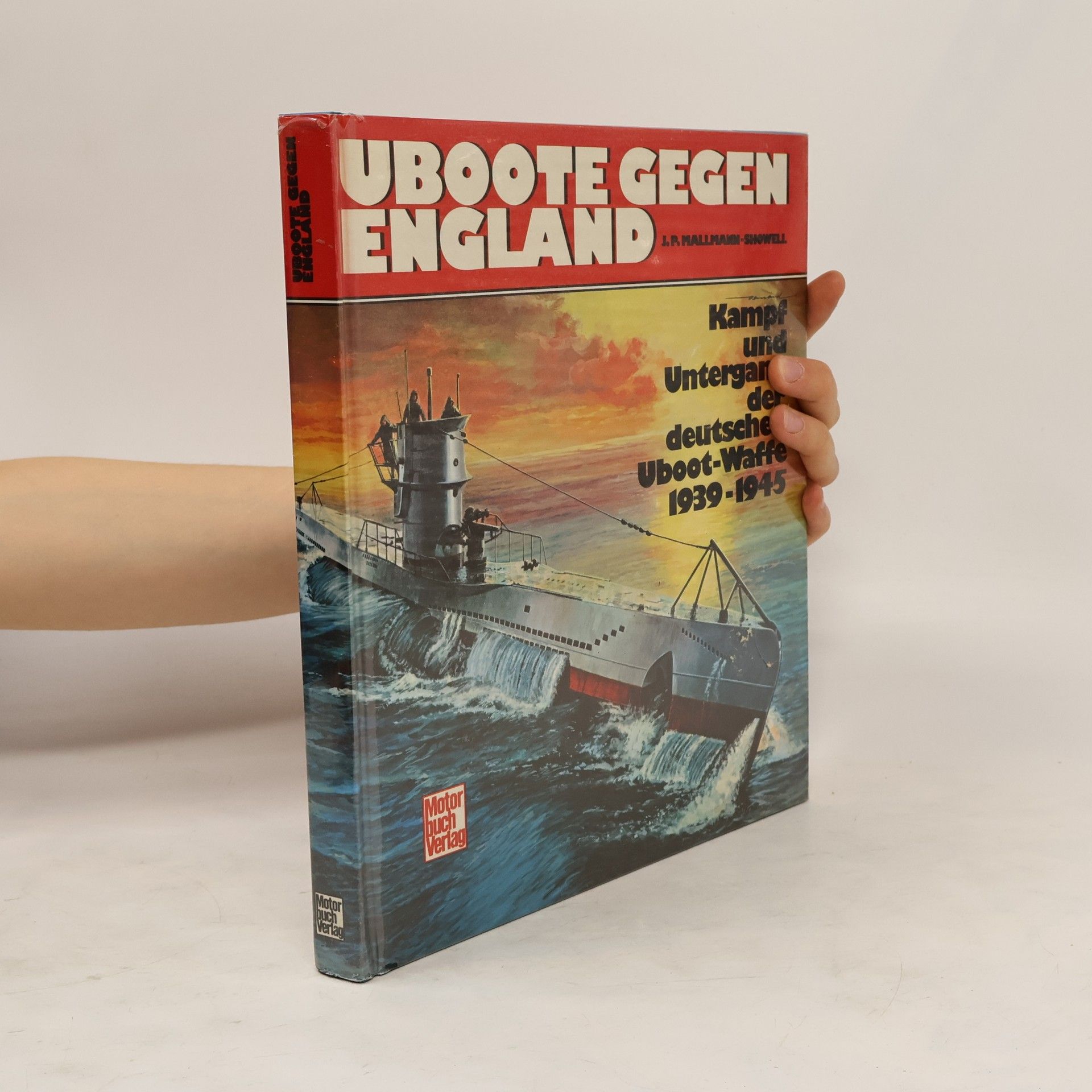 J. P. Mallmann-Showell Uboote gegen England.
