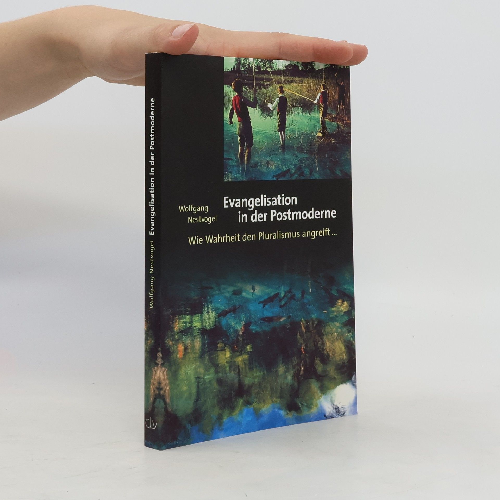 Wolfgang Nestvogel Evangelisation in der Postmoderne