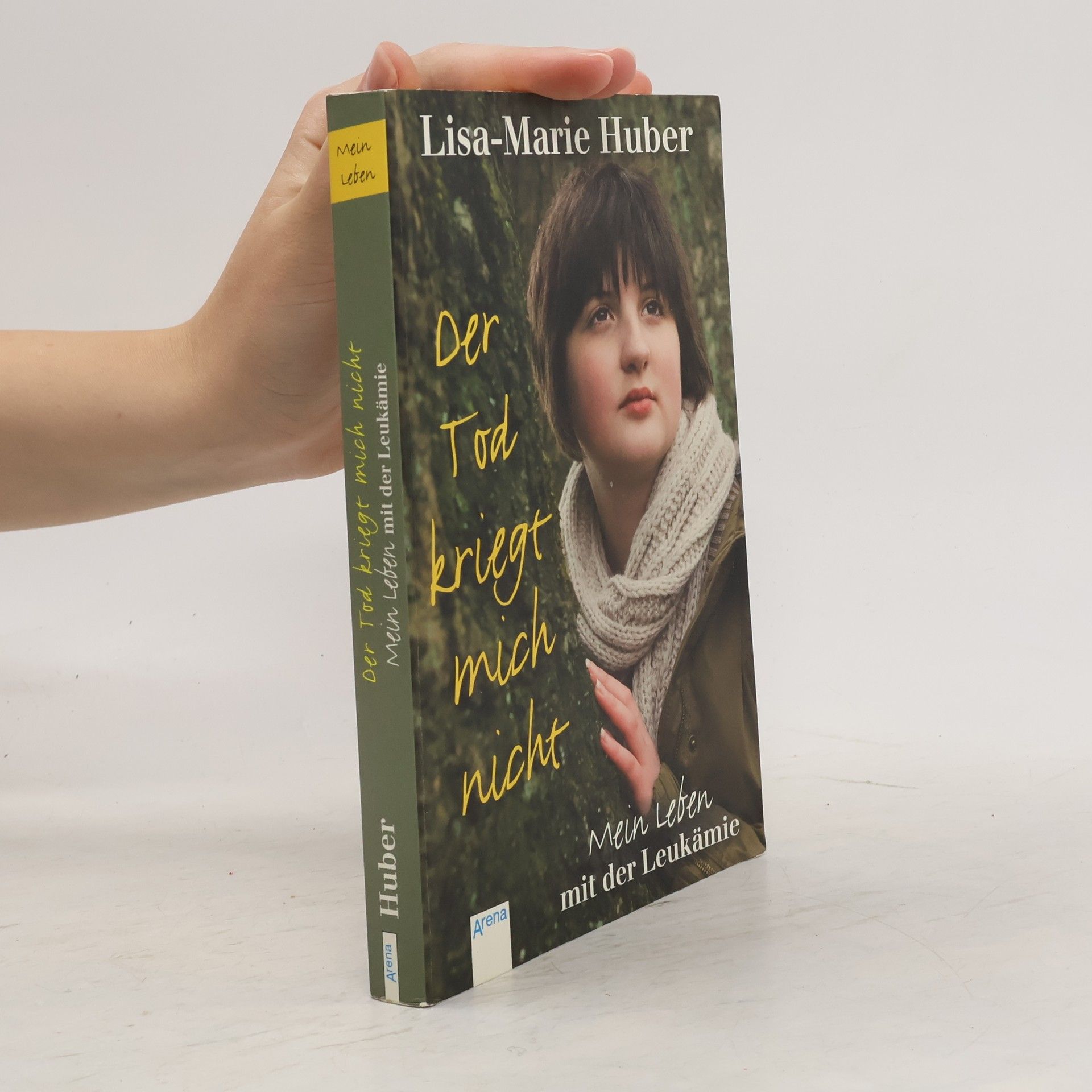 Lisa Marie Huber Der Tod kriegt mich nicht