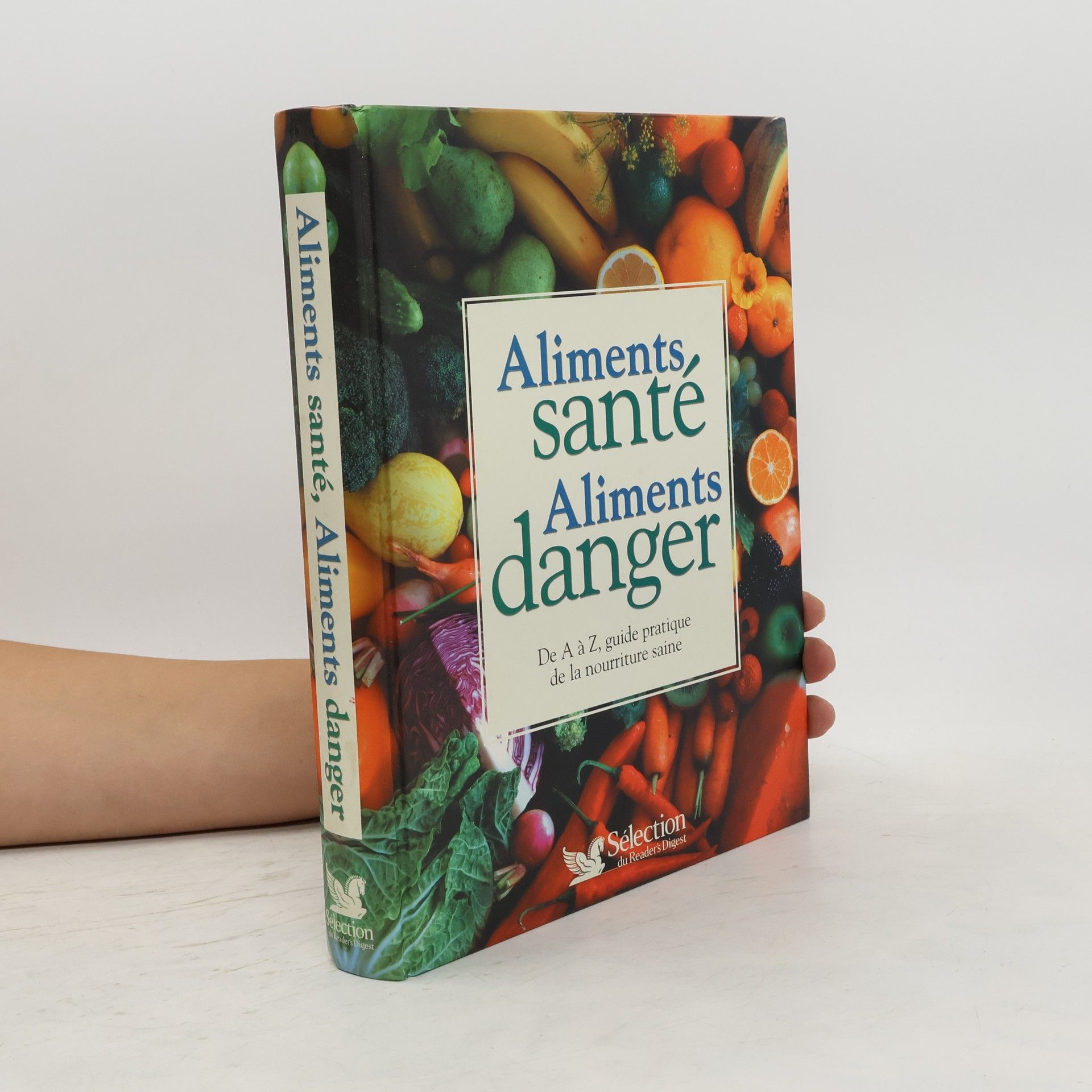 Collectif d'auteurs Aliments santé Aliments danger