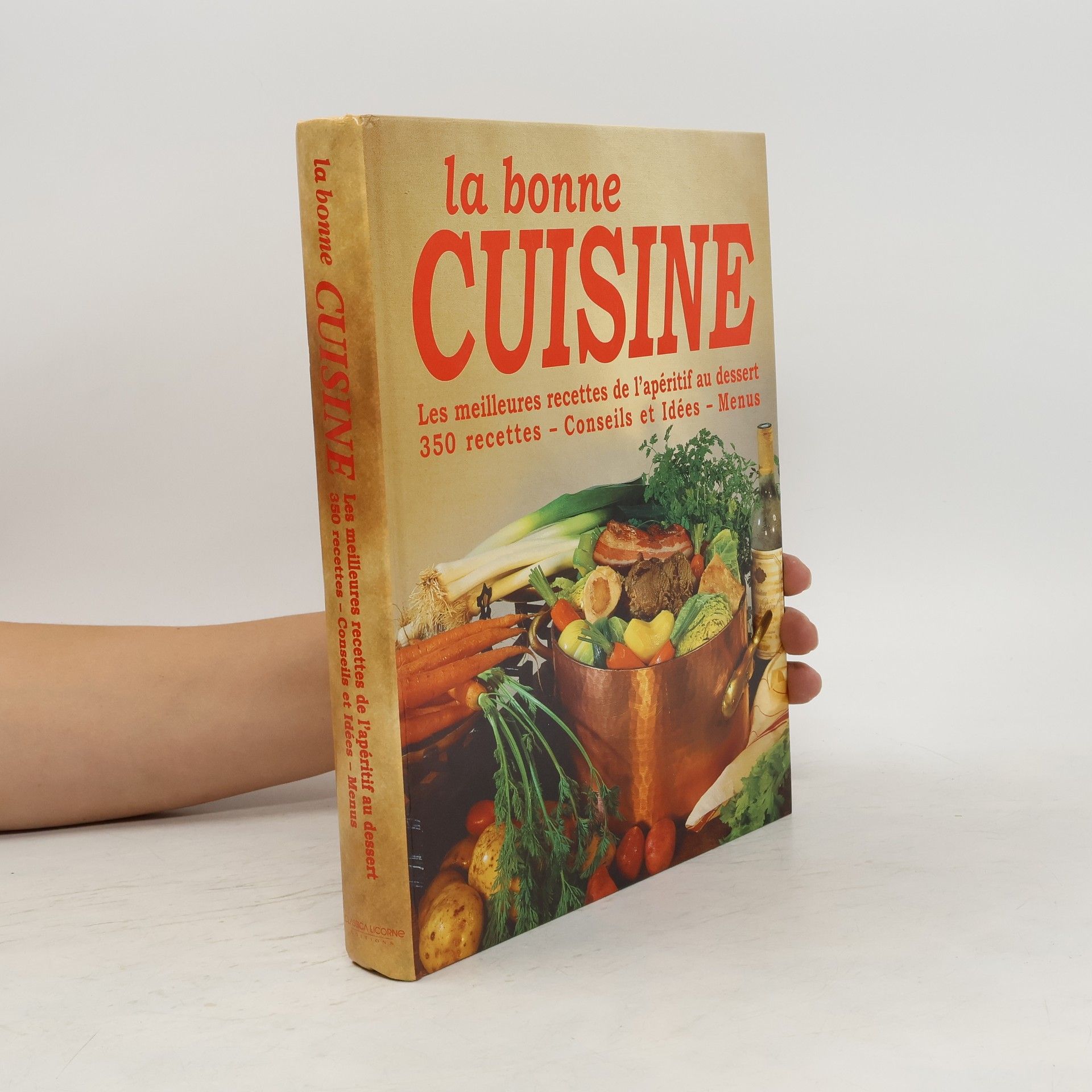 Collectif d'auteurs La Bonne Cuisine. Les meilleures recettes de l'aperitif au dessert