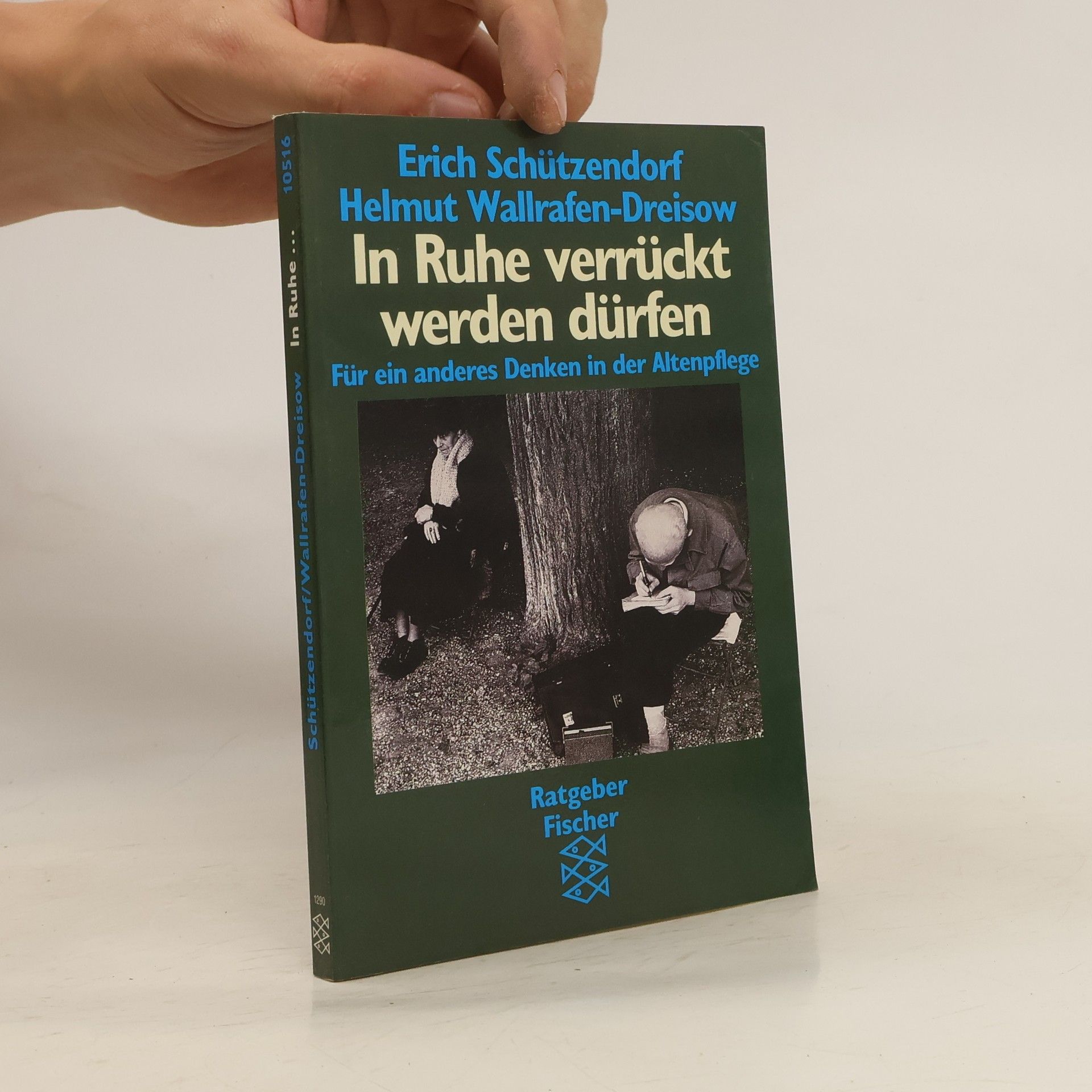 Erich Schützendorf In Ruhe ver-rückt werden dürfen