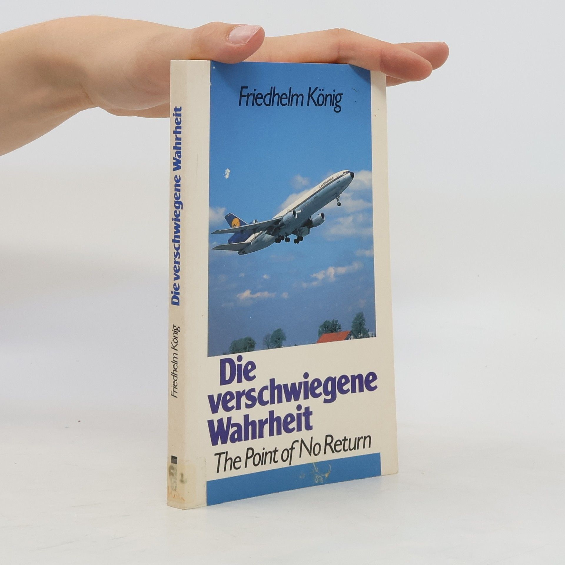 Friedhelm König Die verschwiegene Wahrheit
