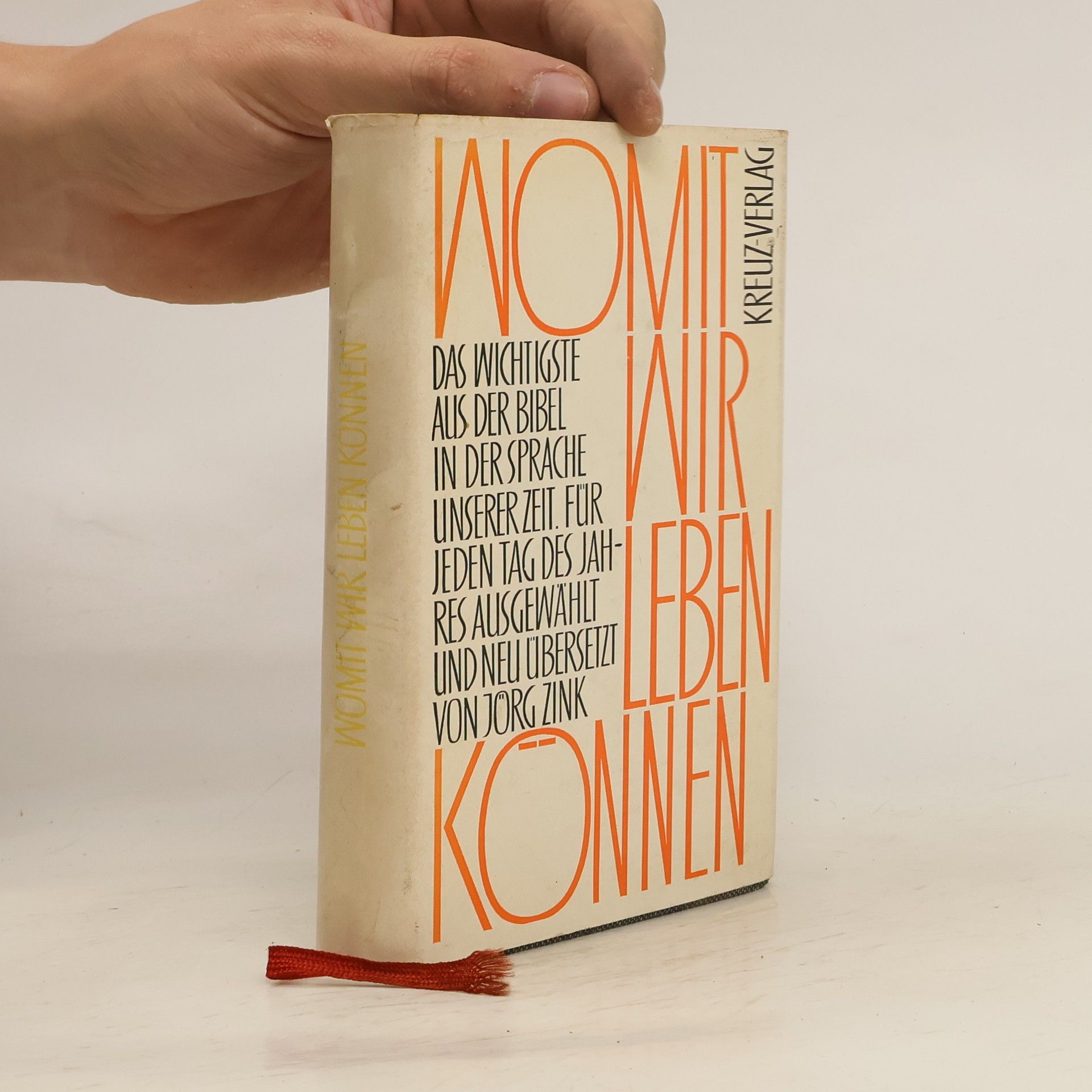 Jörg Zink Womit wir leben können. Das Wichtigste aus der Bibel in der Sprache unserer Zeit