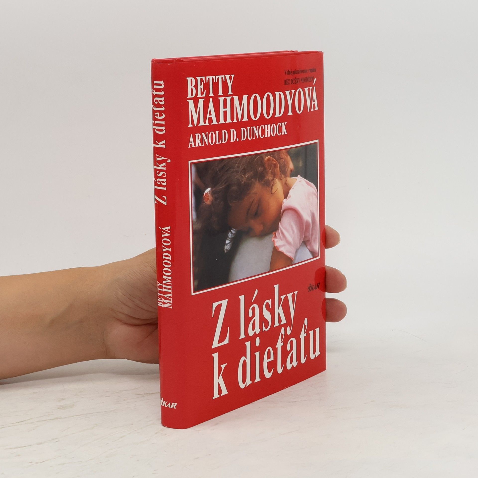 Betty Mahmoody Z lásky k dieťaťu