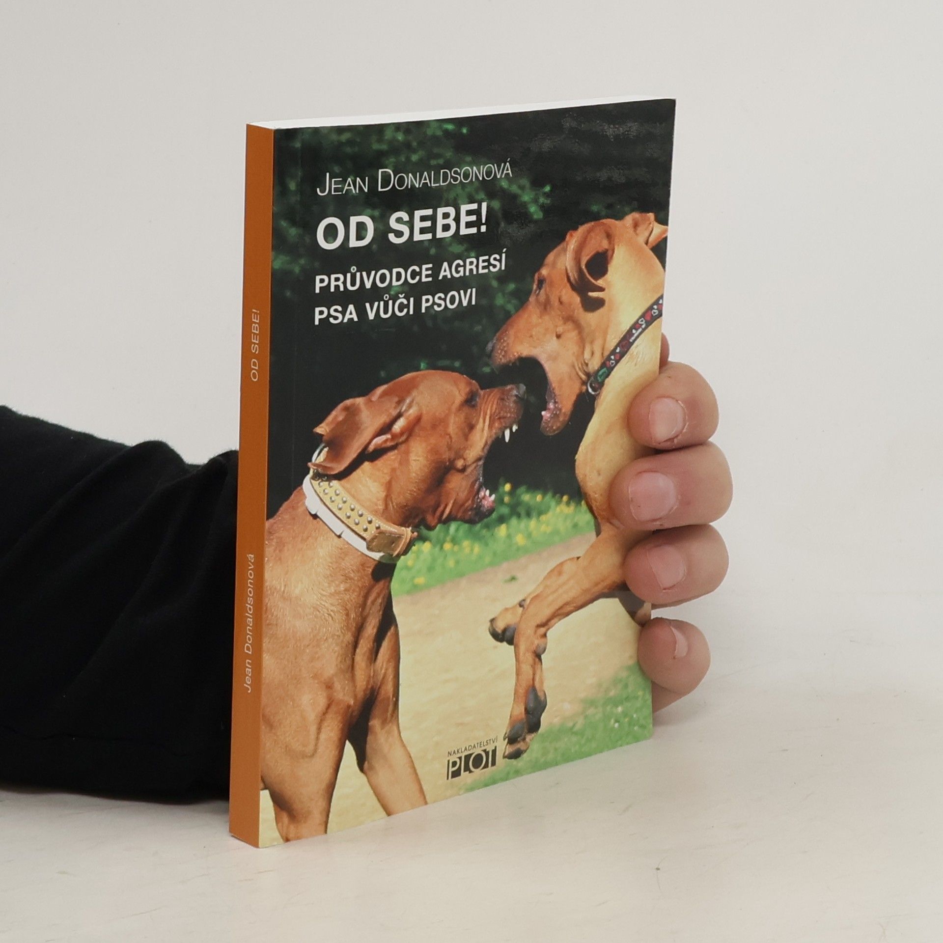 Jean Donaldson Od sebe! : průvodce agresí psa vůči psovi