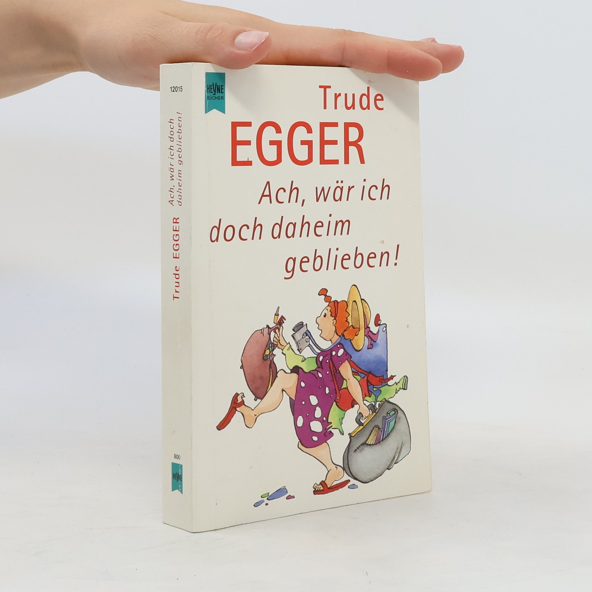 Trude Egger Ach wär ich doch daheim geblieben!