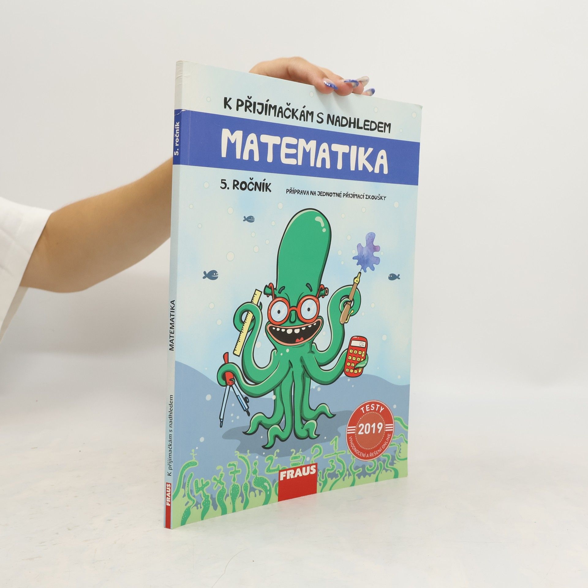 Hana Kuřítková K přijímačkám s nadhledem : příprava na jednotné přijímací zkoušky : matematika, 5. ročník