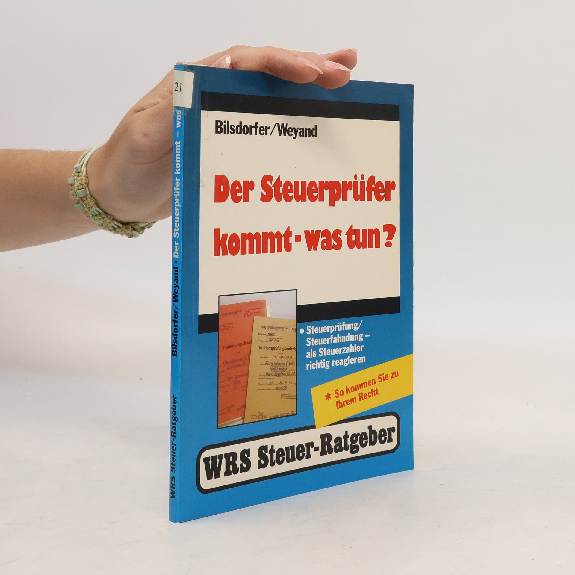 Peter Bilsdorfer Der Steuerprüfer kommt - was tun?