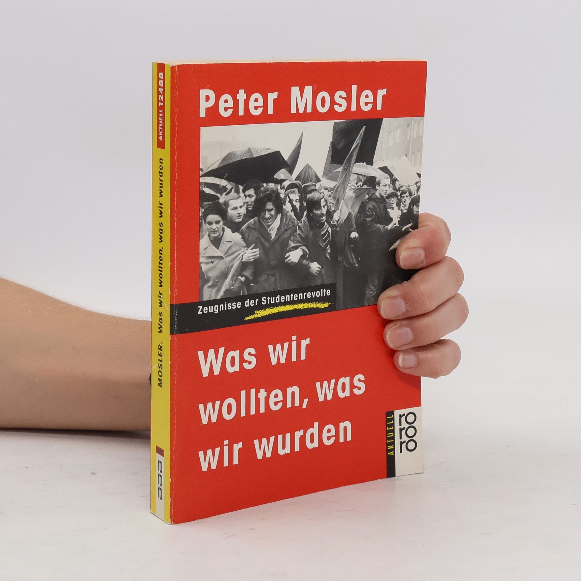 Peter Mosler Was wir wollten, was wir wurden