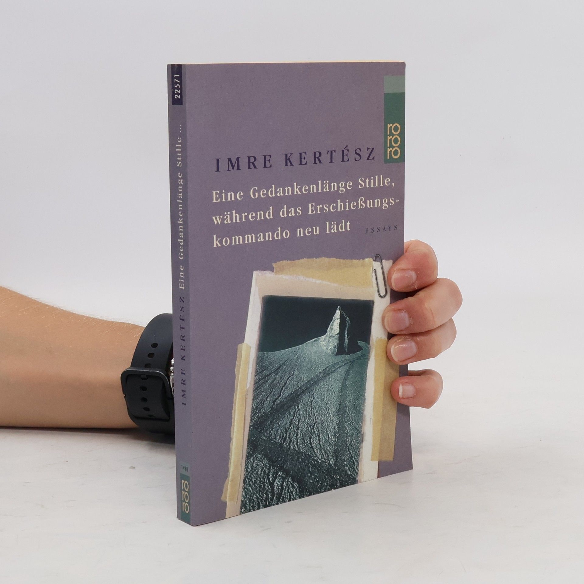 Imre Kertész Eine Gedankenlänge Stille, wáhrend das Erschiessungskommando neu lädt : Essays