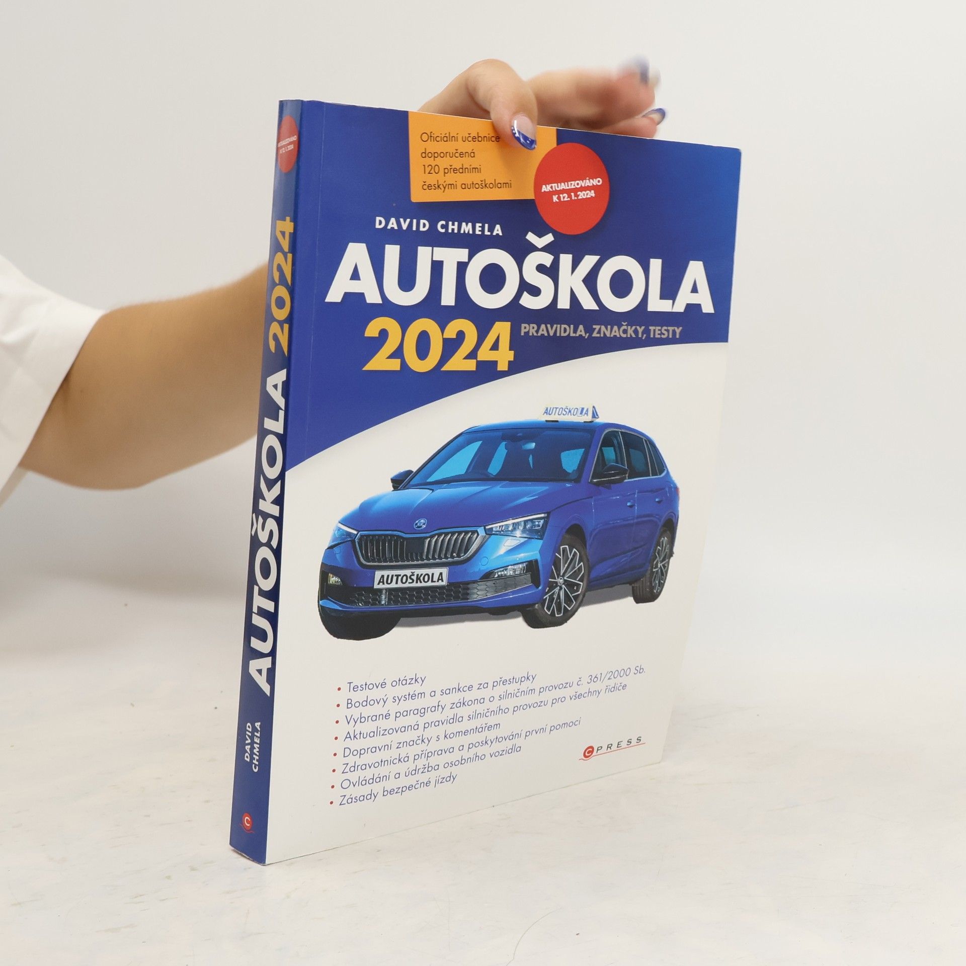 David Chmela Autoškola 2024 : pravidla, značky, testy : aktualizováno k 12.1.2024 v souladu s platnými zákony a vyhláškami