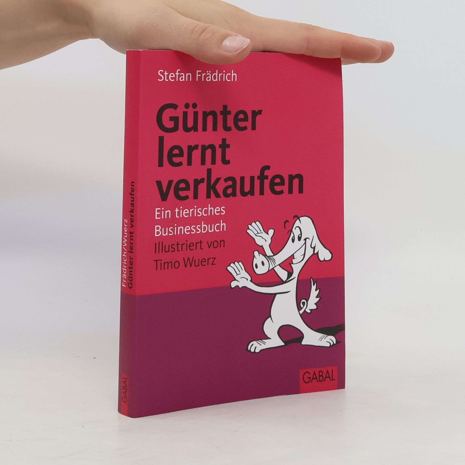 Stefan Frädrich Günter lernt verkaufen. Ein tierisches Businessbuch