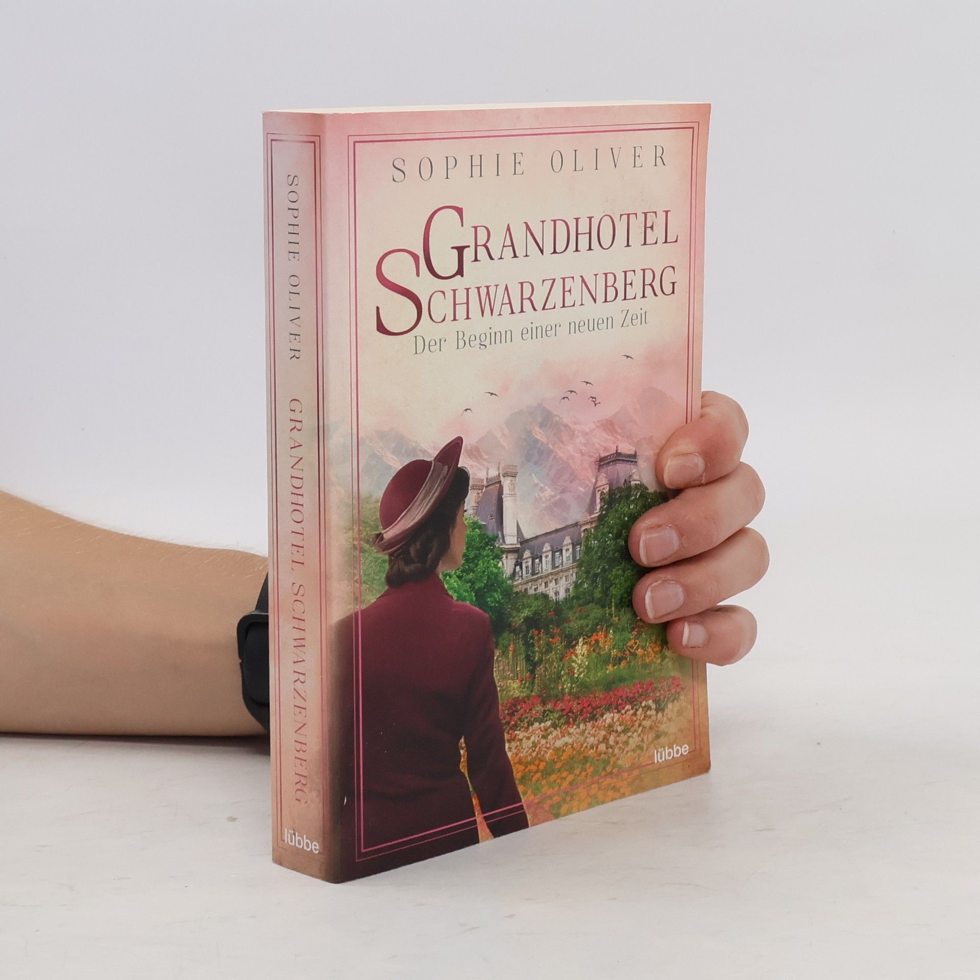 Sophie Oliver Grandhotel Schwarzenberg - Der Beginn einer neuen Zeit