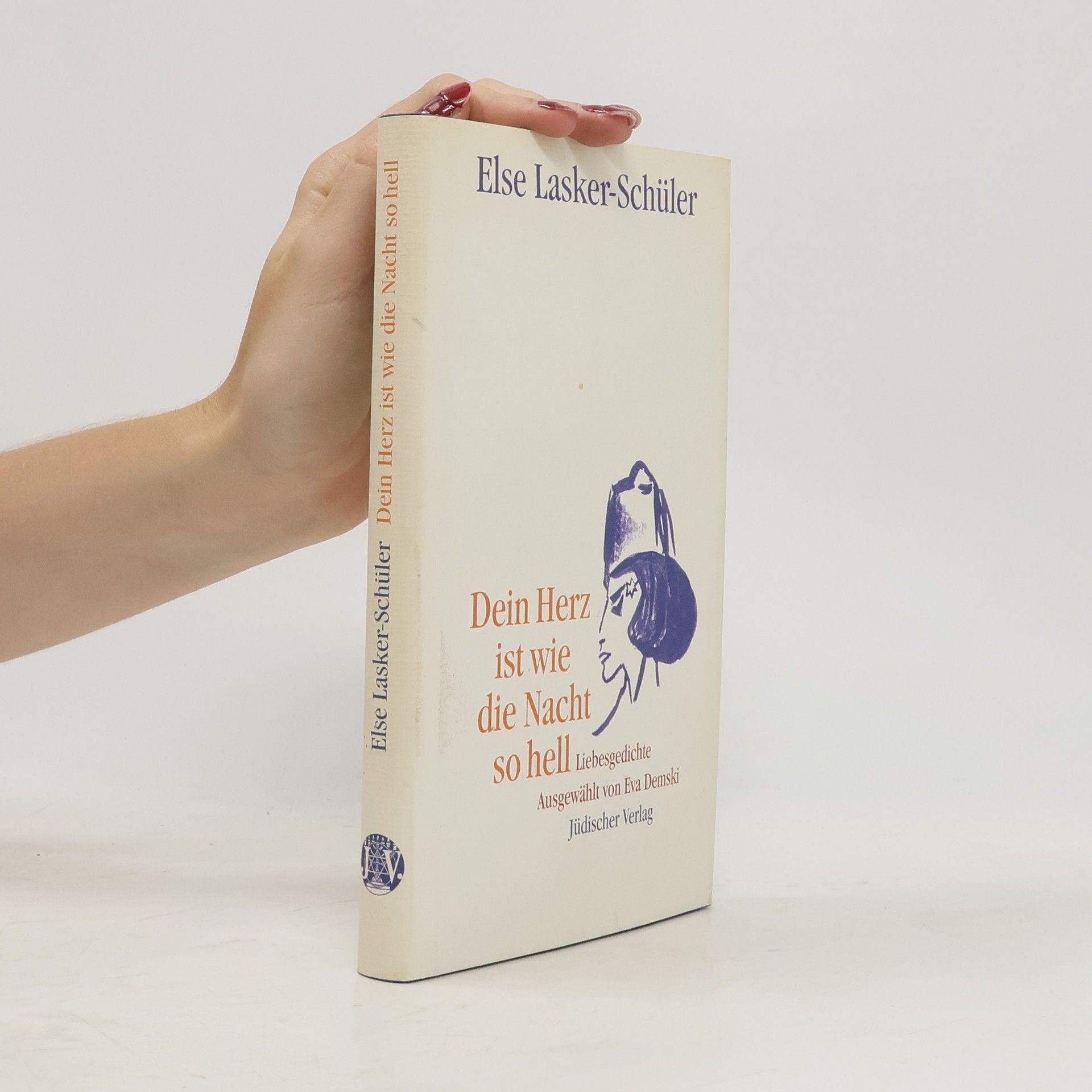 Else Lasker-Schüler Dein Herz ist wie die Nacht so hell
