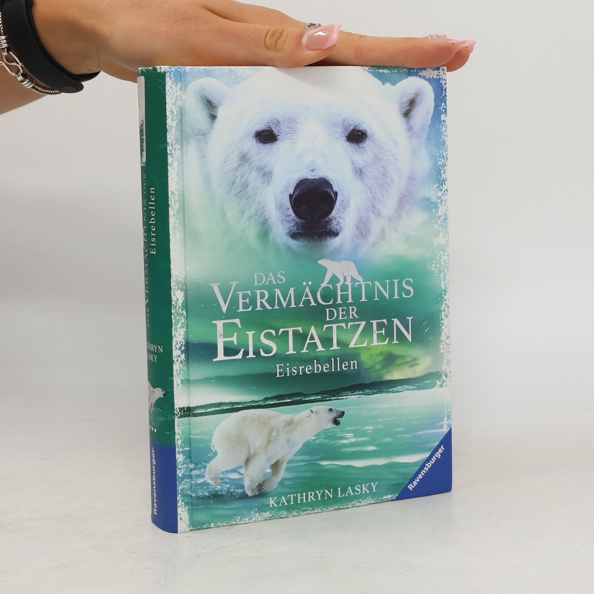 Kathryn Lasky Das Vermächtnis der Eistatzen. Eisrebellen