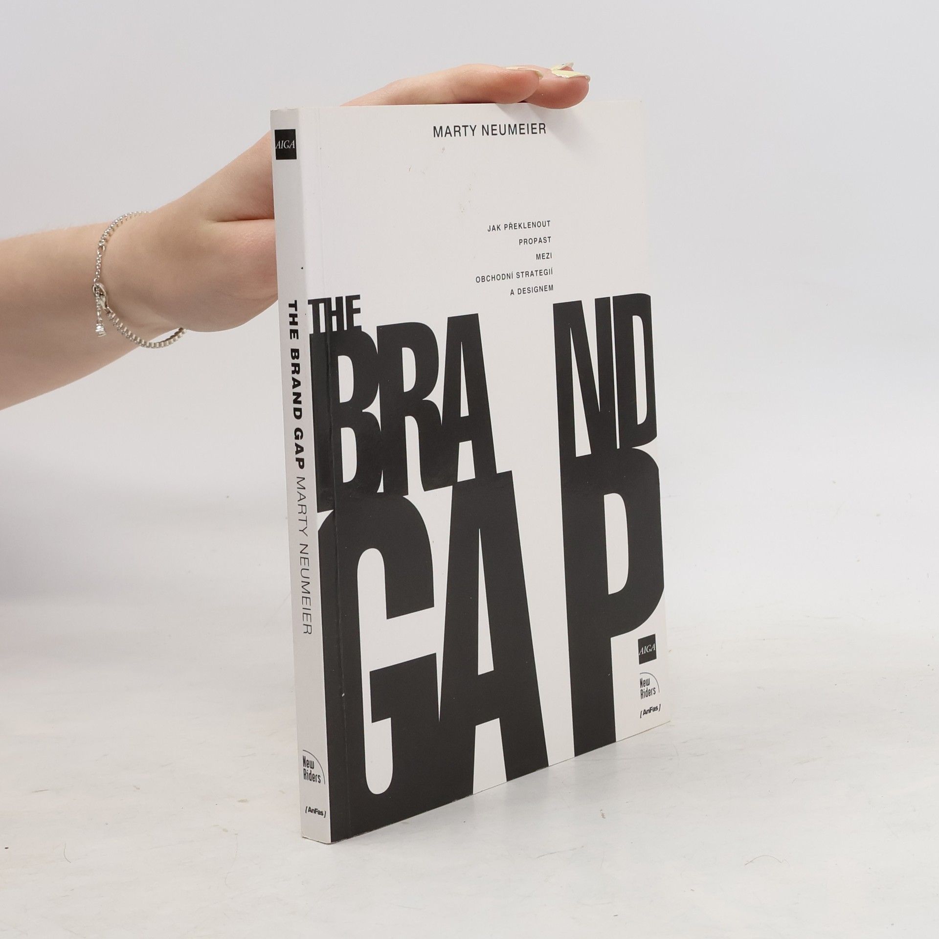 Marty Neumeier The brand gap: Jak překlenout propast mezi obchodní strategií a designem