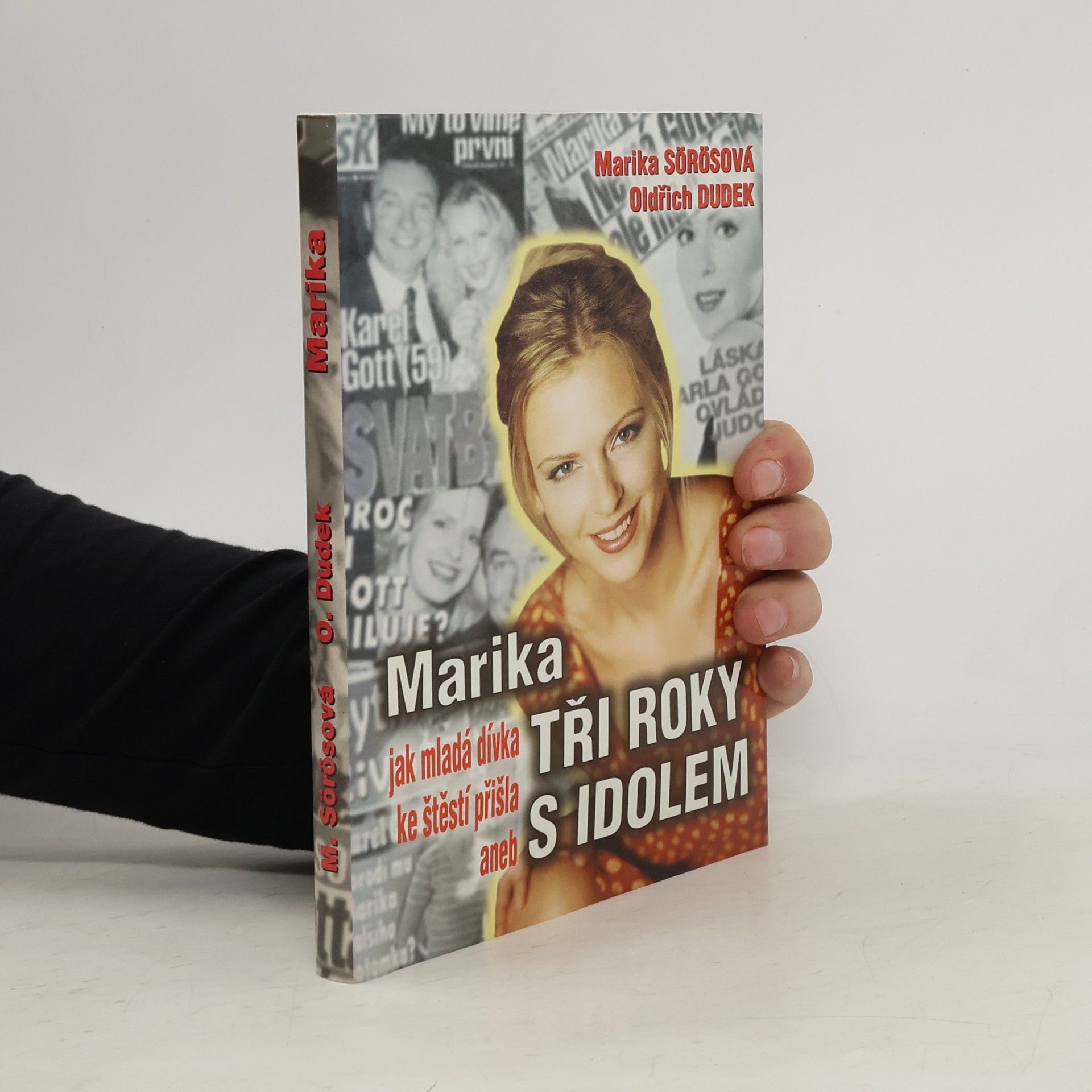 Marika Sörösová Marika aneb Jak mladá dívka ke štěstí přišla. Tři roky s idolem