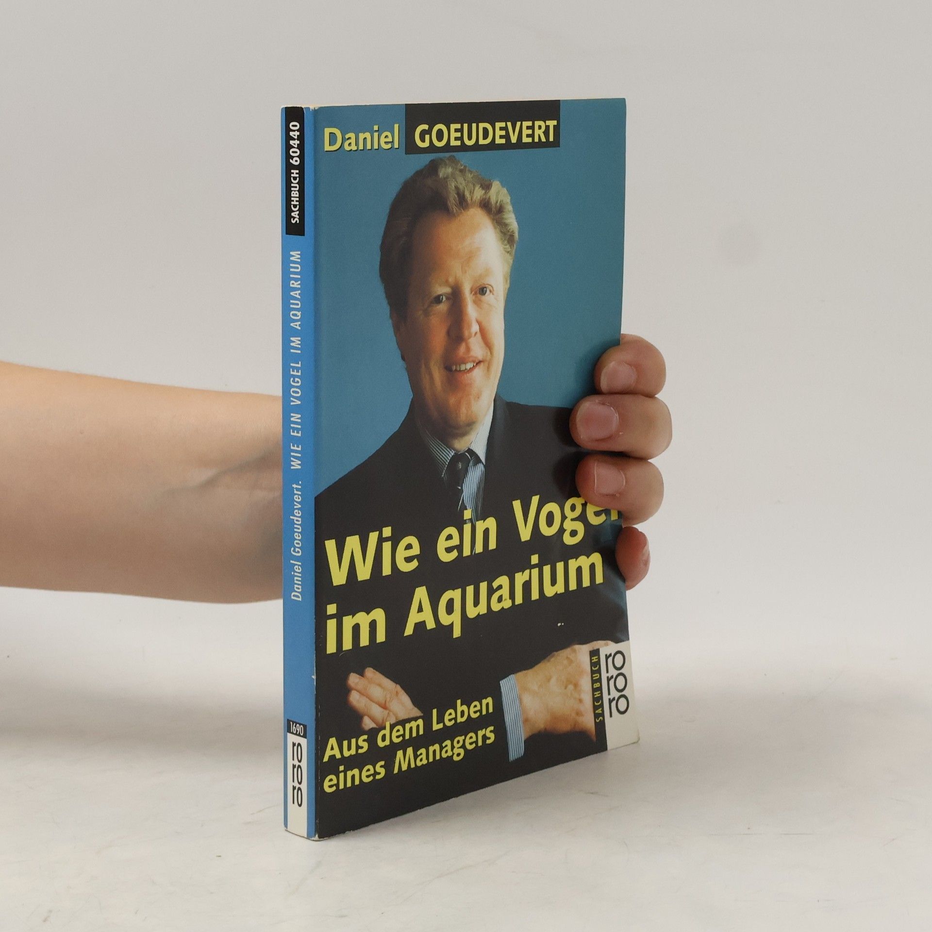 Daniel Goeudevert Wie ein Vogel im Aquarium