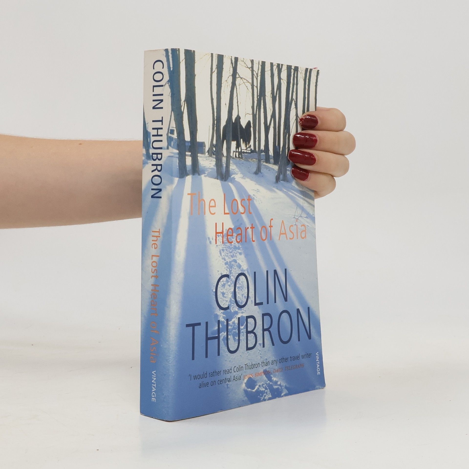 Colin Thubron The Lost Heart of Asia