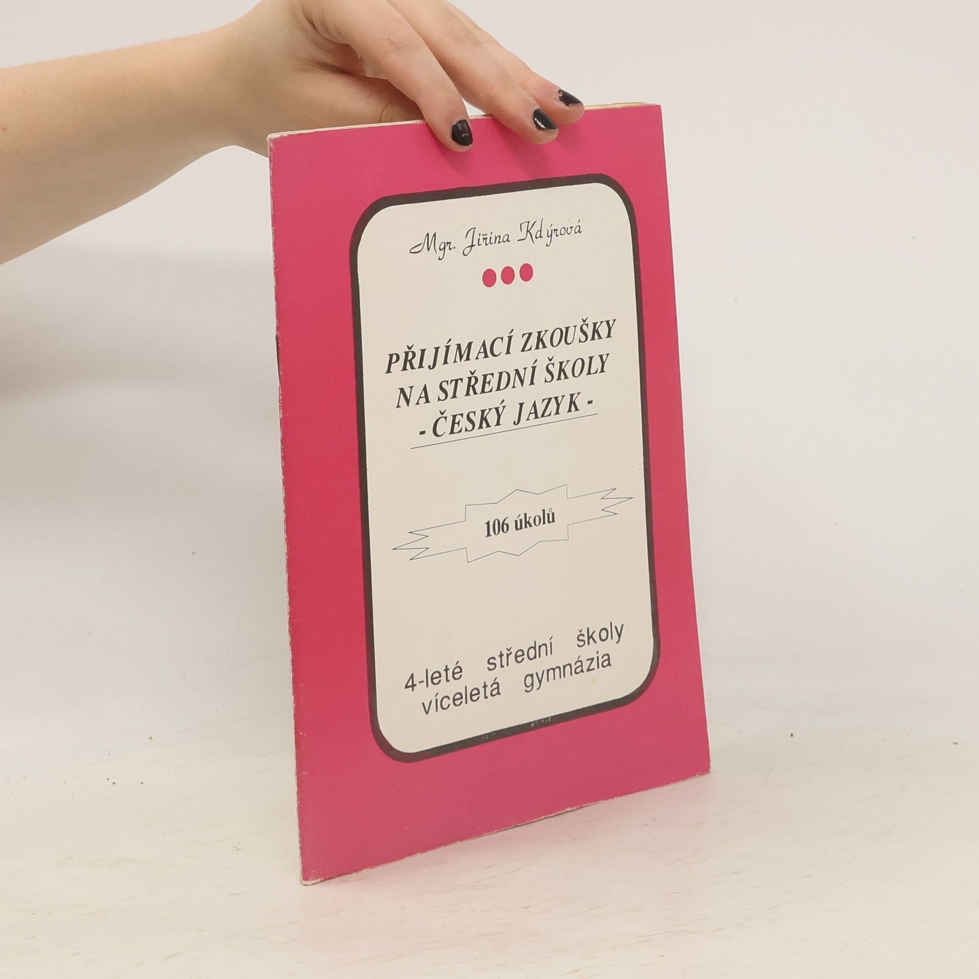 Jiřina Kdýrová Přijímací zkoušky na střední školy - český jazyk