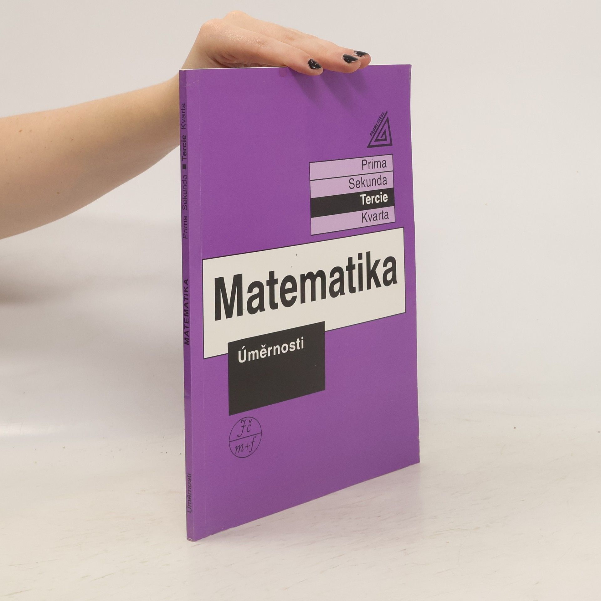 Lucie Václavíková Matematika. Tercie. Úměrnosti