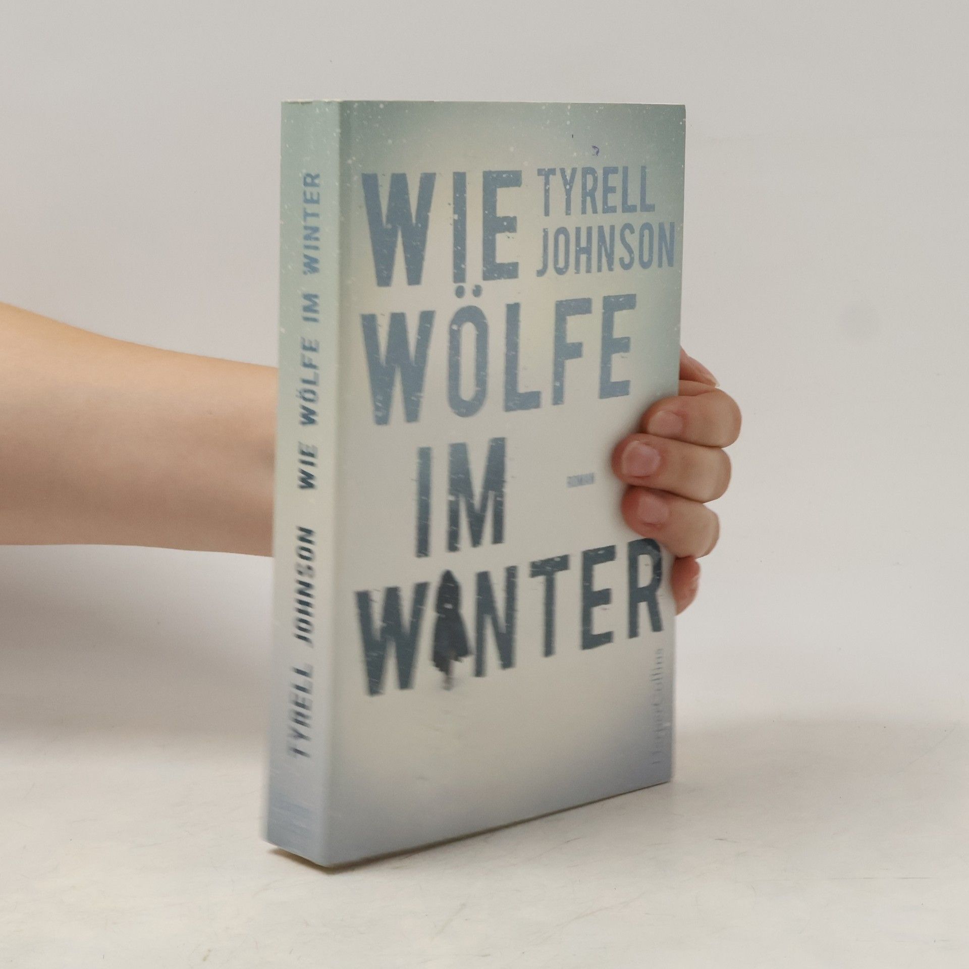 Tyrell Johnson Wie Wölfe im Winter