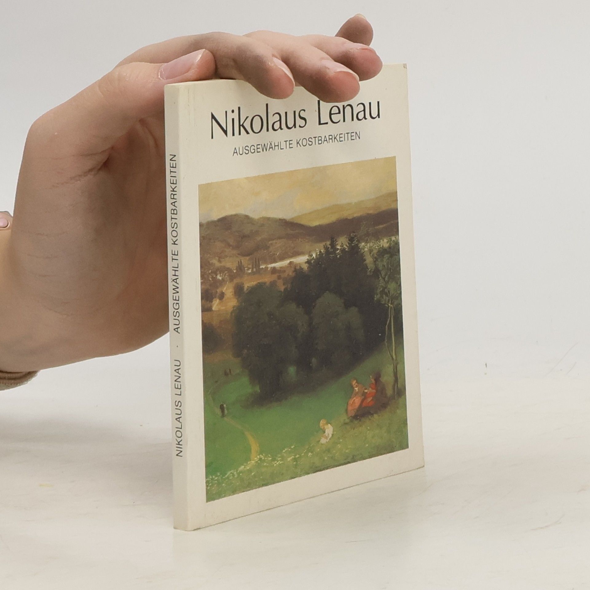 Nikolaus Lenau Ausgewählte Kostbarkeiten