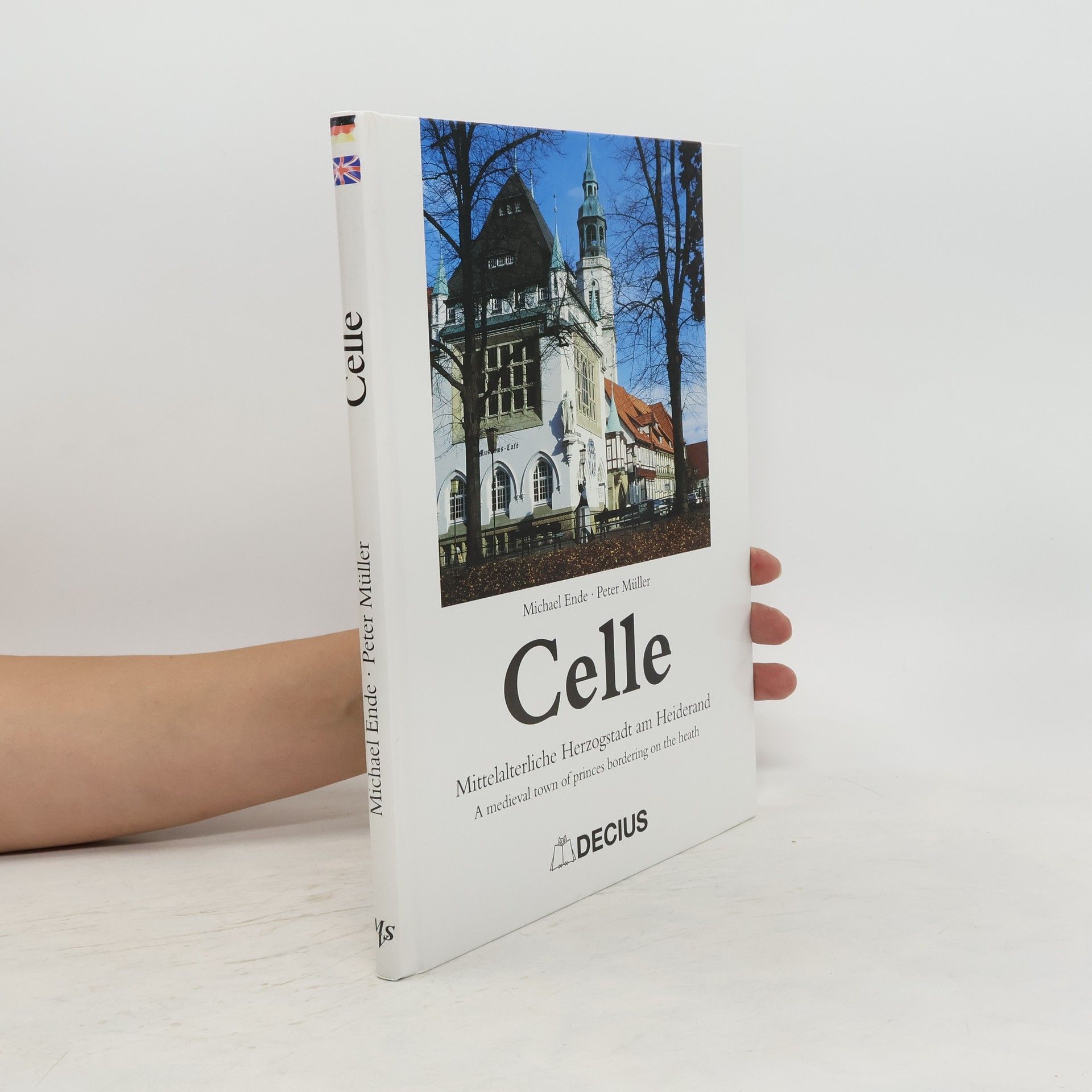 Michael Ende Celle Mittelalterliche Herzogstadt am Heiderand A medieval town of princes bordering on the heath