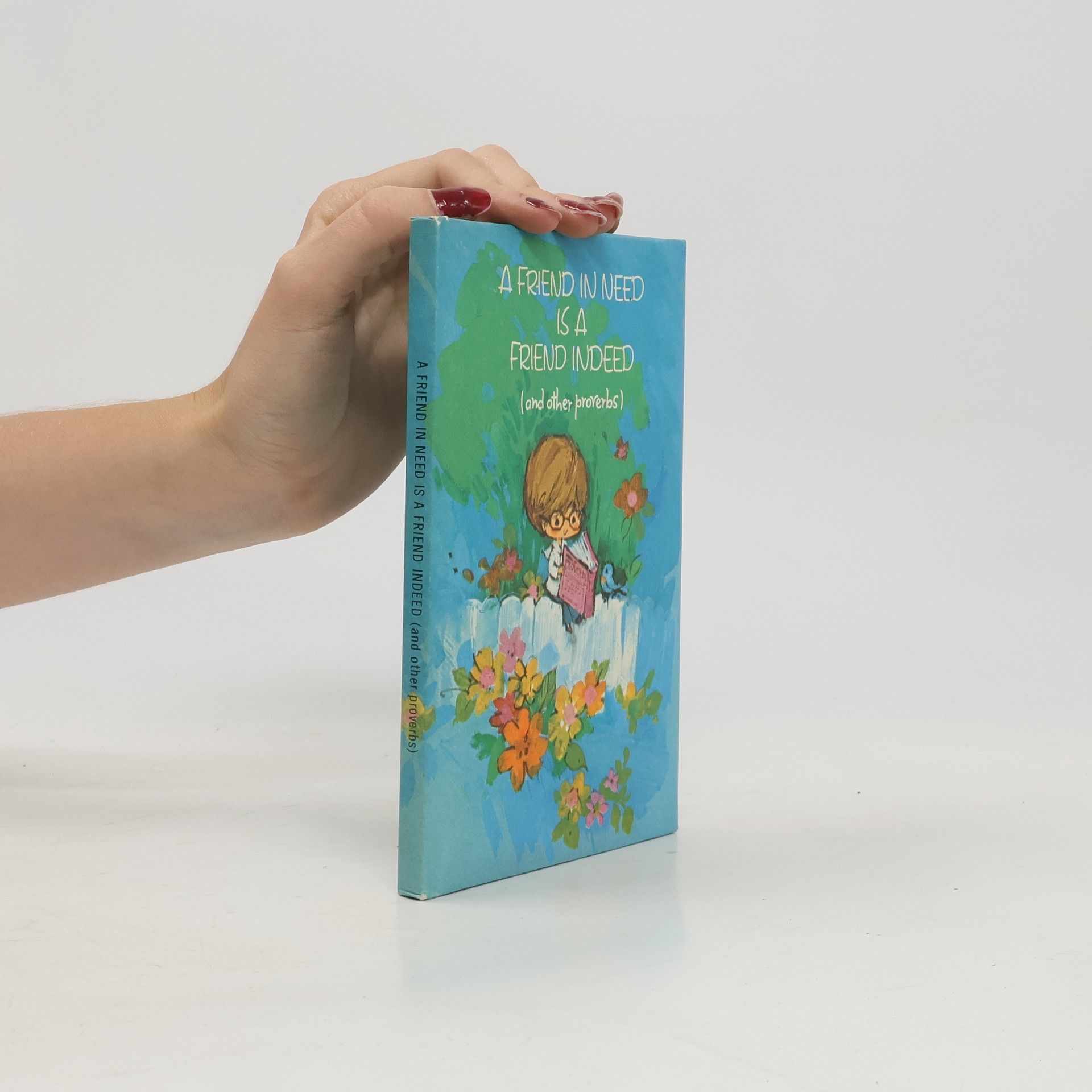 Phyllis Culp Mabry A Friend in Need Is a Friend Indeed (and Other Proverbs)