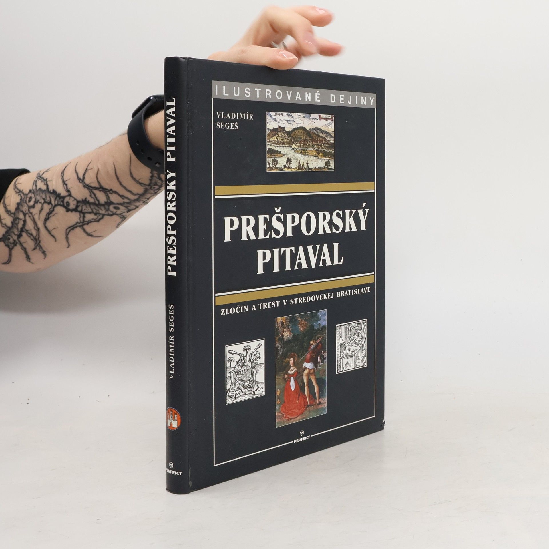 Vladimír Segeš Prešporský pitaval. Zločin a trest v stredovekej Bratislave